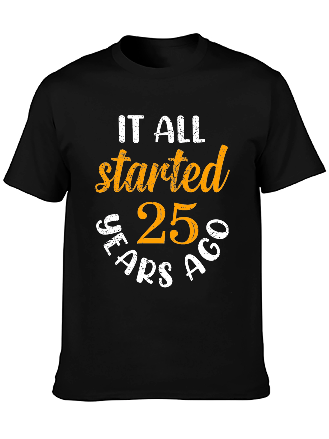 25th Anniversary Started Years Ago Black T-Shirt
