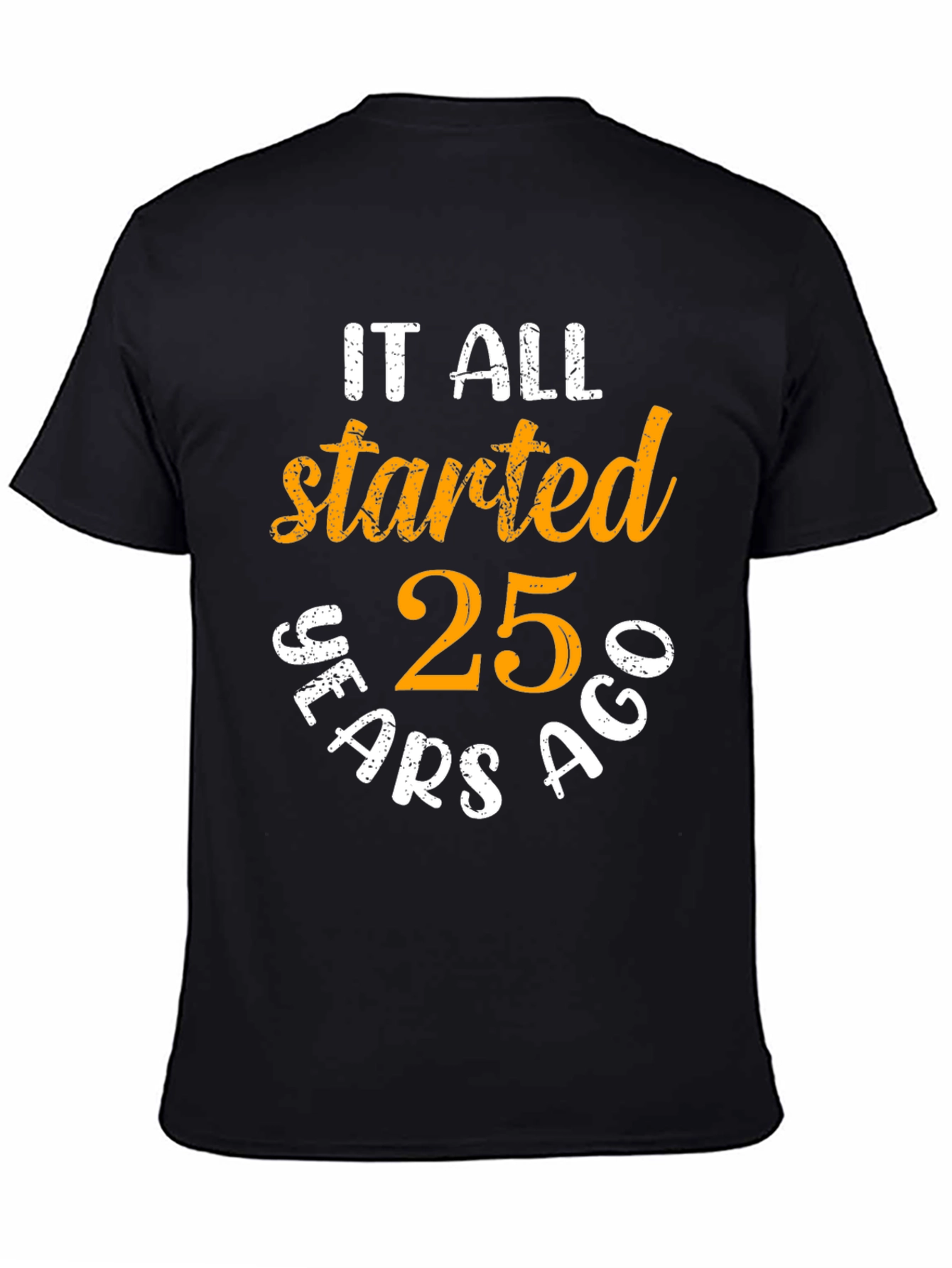 25th Anniversary Started Years Ago Black T-Shirt