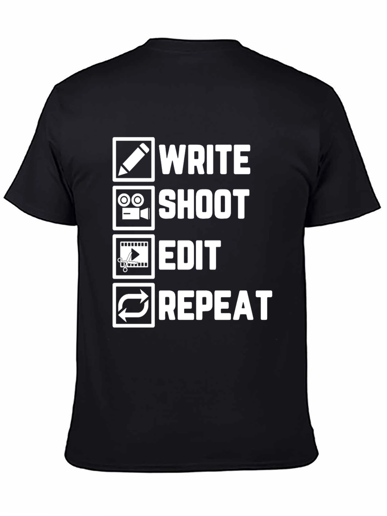 Write Shoot Edit Repeat Filmmaker T-Shirt