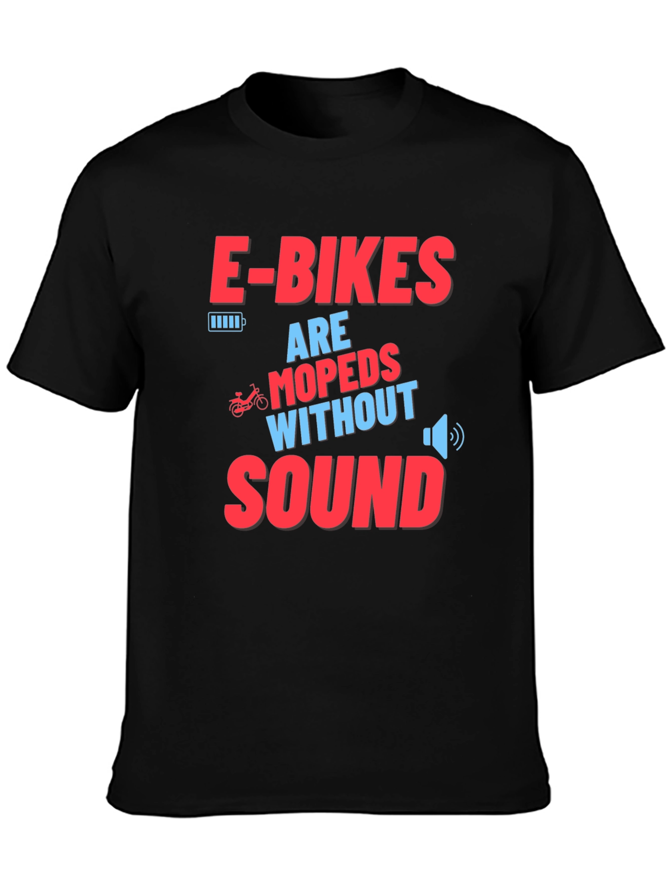 E-Bikes Are Mopeds Without Sound T-Shirt