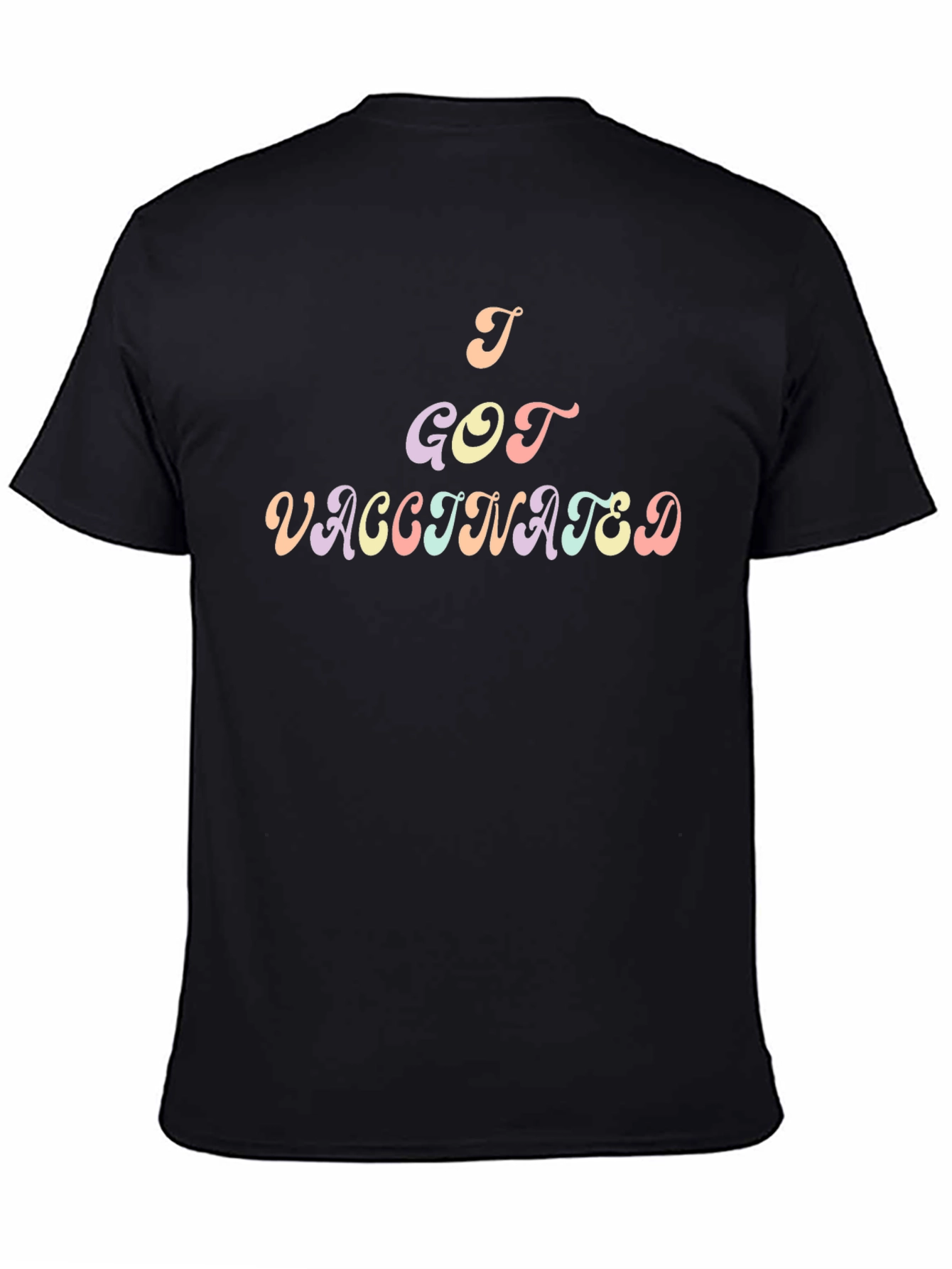 I Got Vaccinated T-Shirt - Black Crew Neck