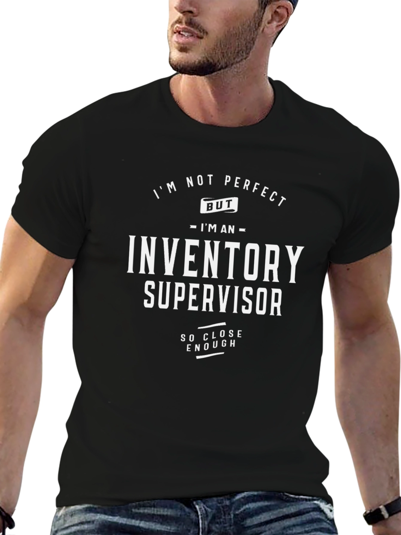 Inventory Supervisor T-Shirt - Close Enough!