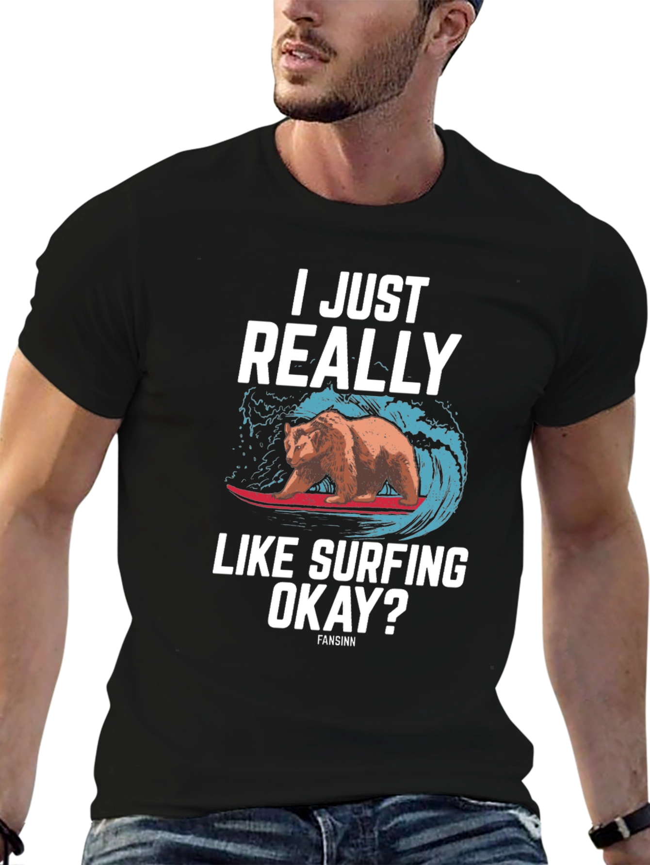 I Just Really Like Surfing Okay? Bear T-Shirt