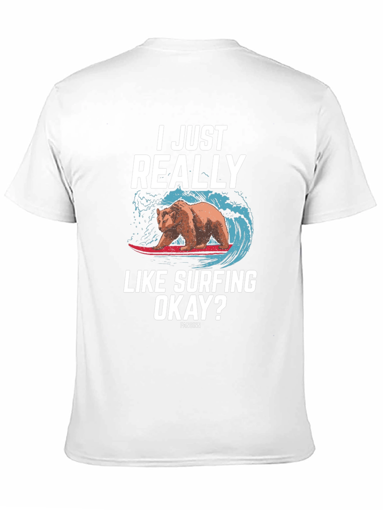 I Just Really Like Surfing Okay? Bear T-Shirt