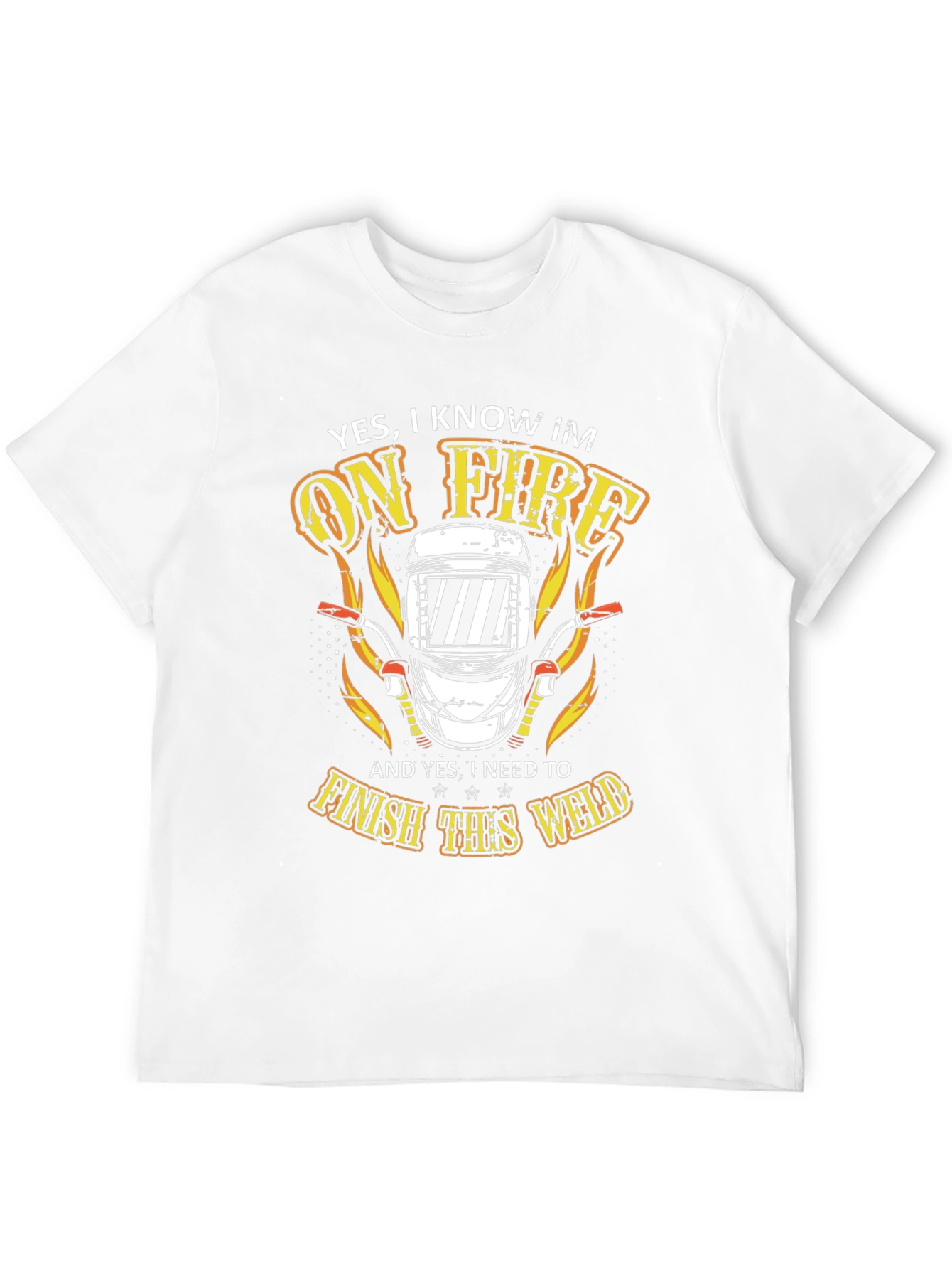 Welder On Fire T-Shirt - Finish the Weld