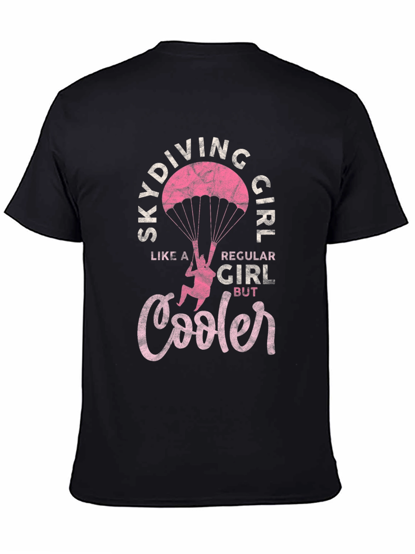 Skydiving Girl T-Shirt - Regular Girl But Cooler