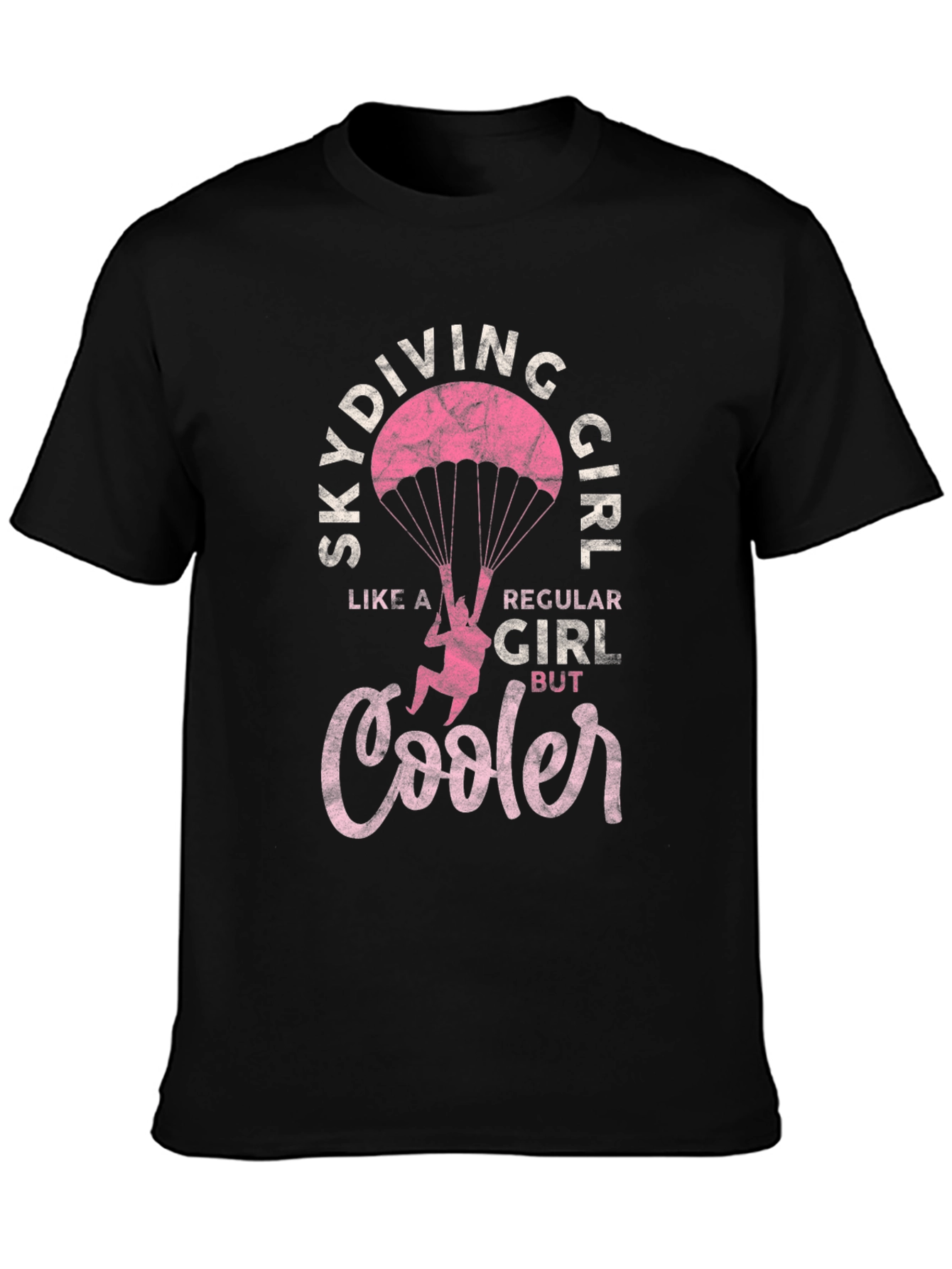 Skydiving Girl T-Shirt - Regular Girl But Cooler