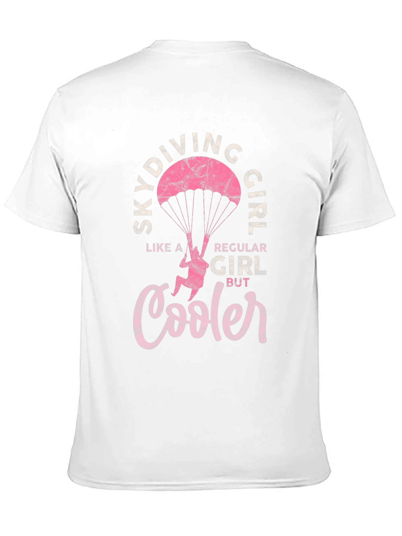 Skydiving Girl T-Shirt - Regular Girl But Cooler