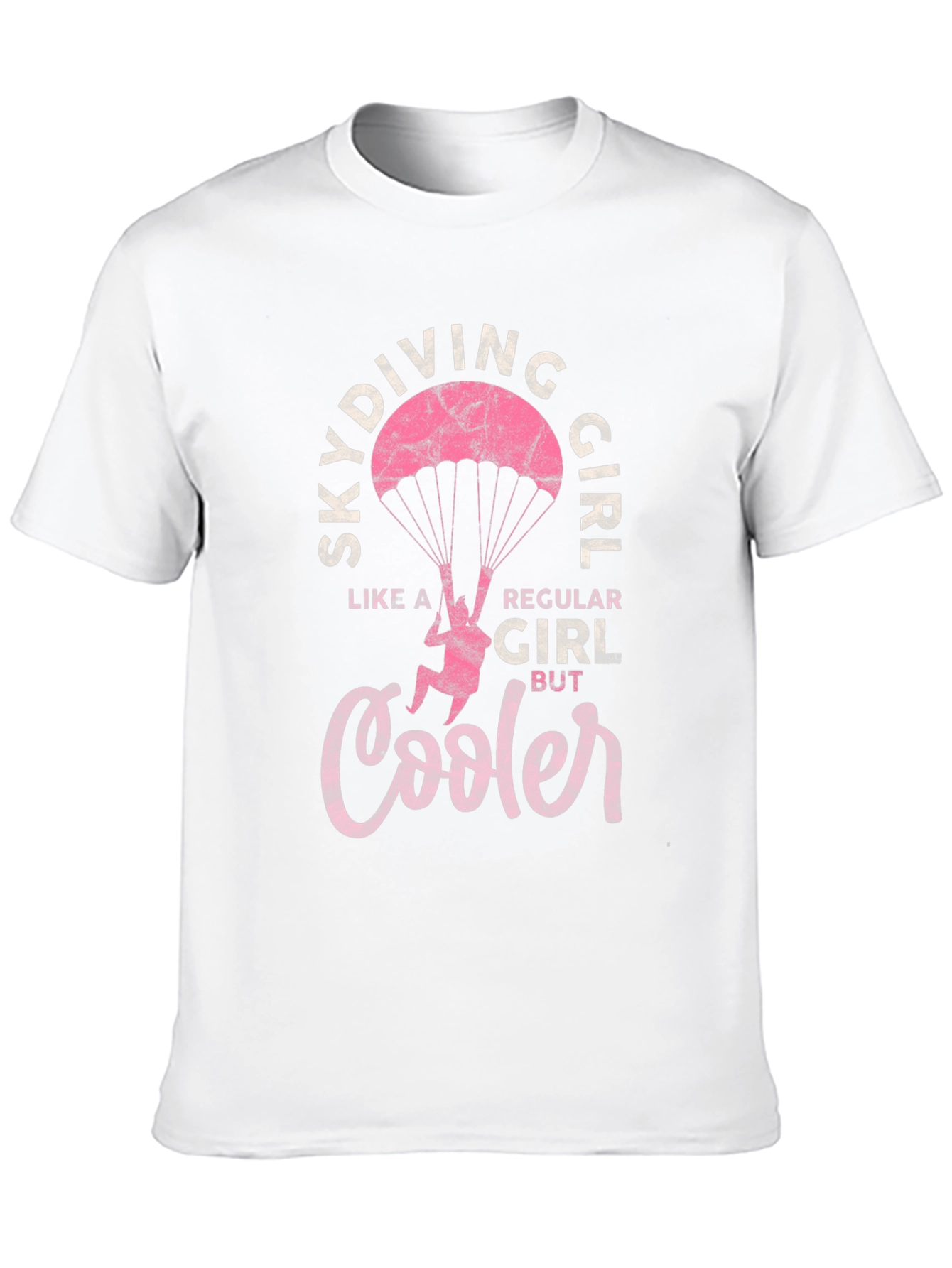 Skydiving Girl T-Shirt - Regular Girl But Cooler