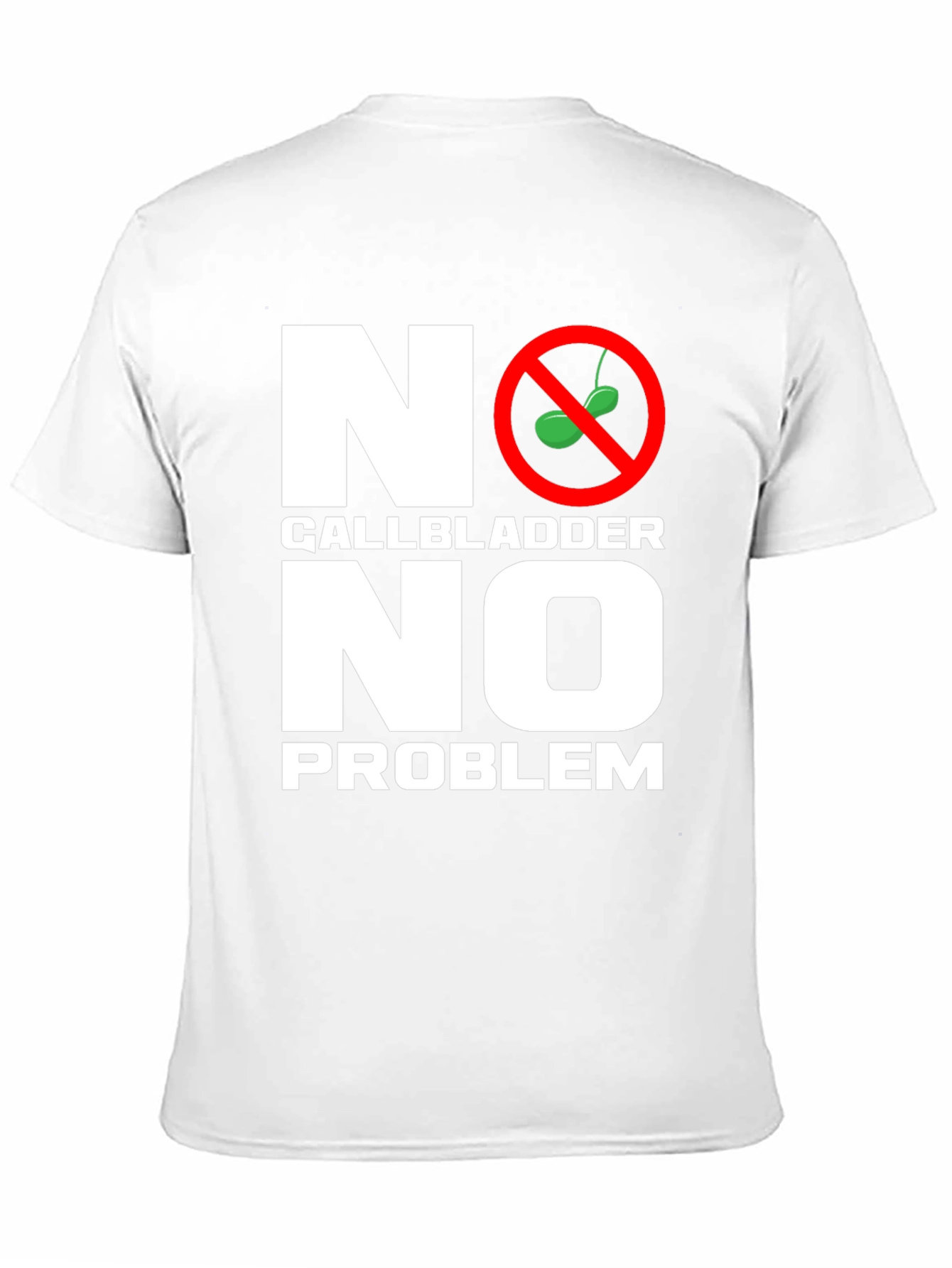 No Gallbladder No Problem T-Shirt