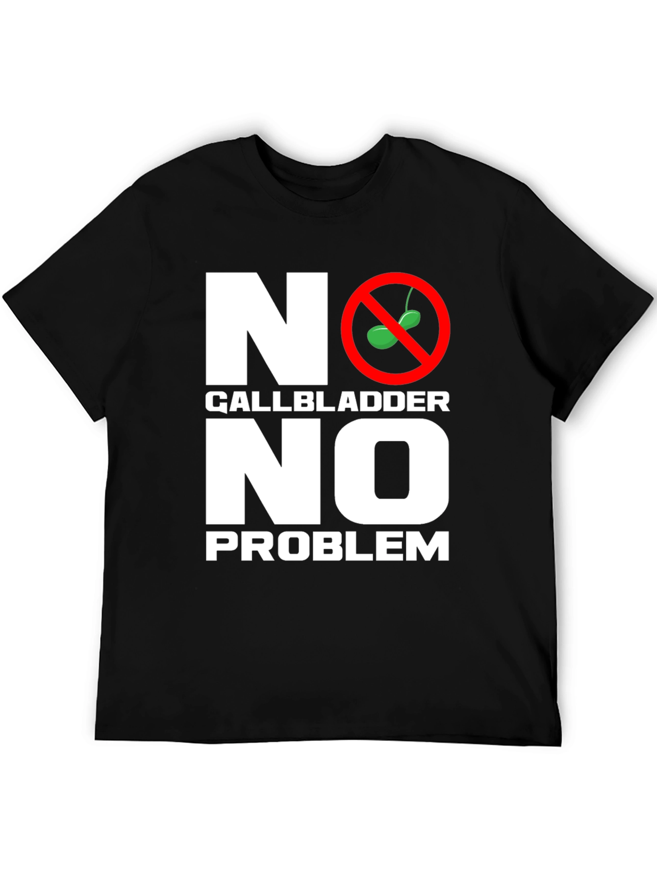 No Gallbladder No Problem T-Shirt