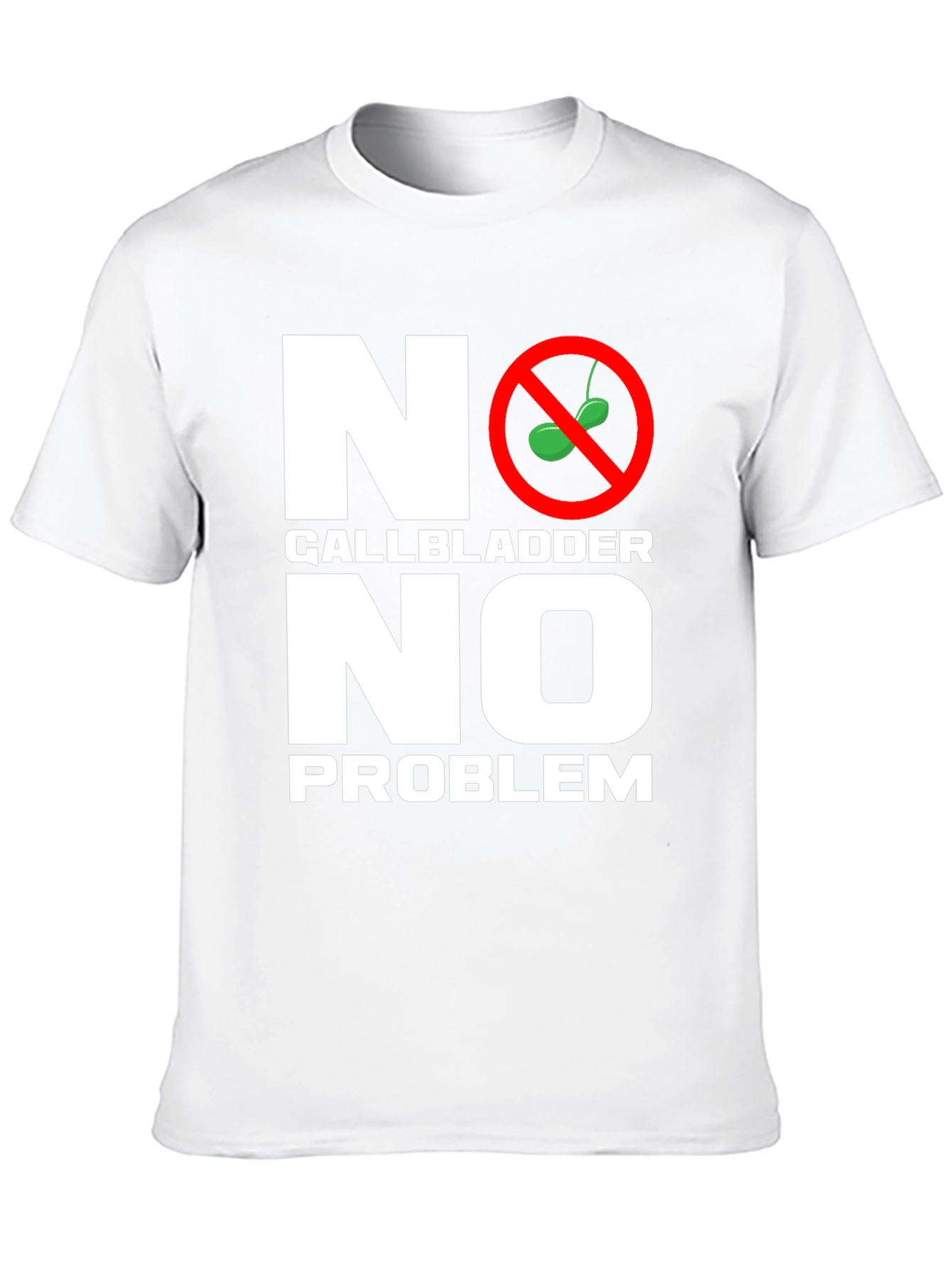 No Gallbladder No Problem T-Shirt