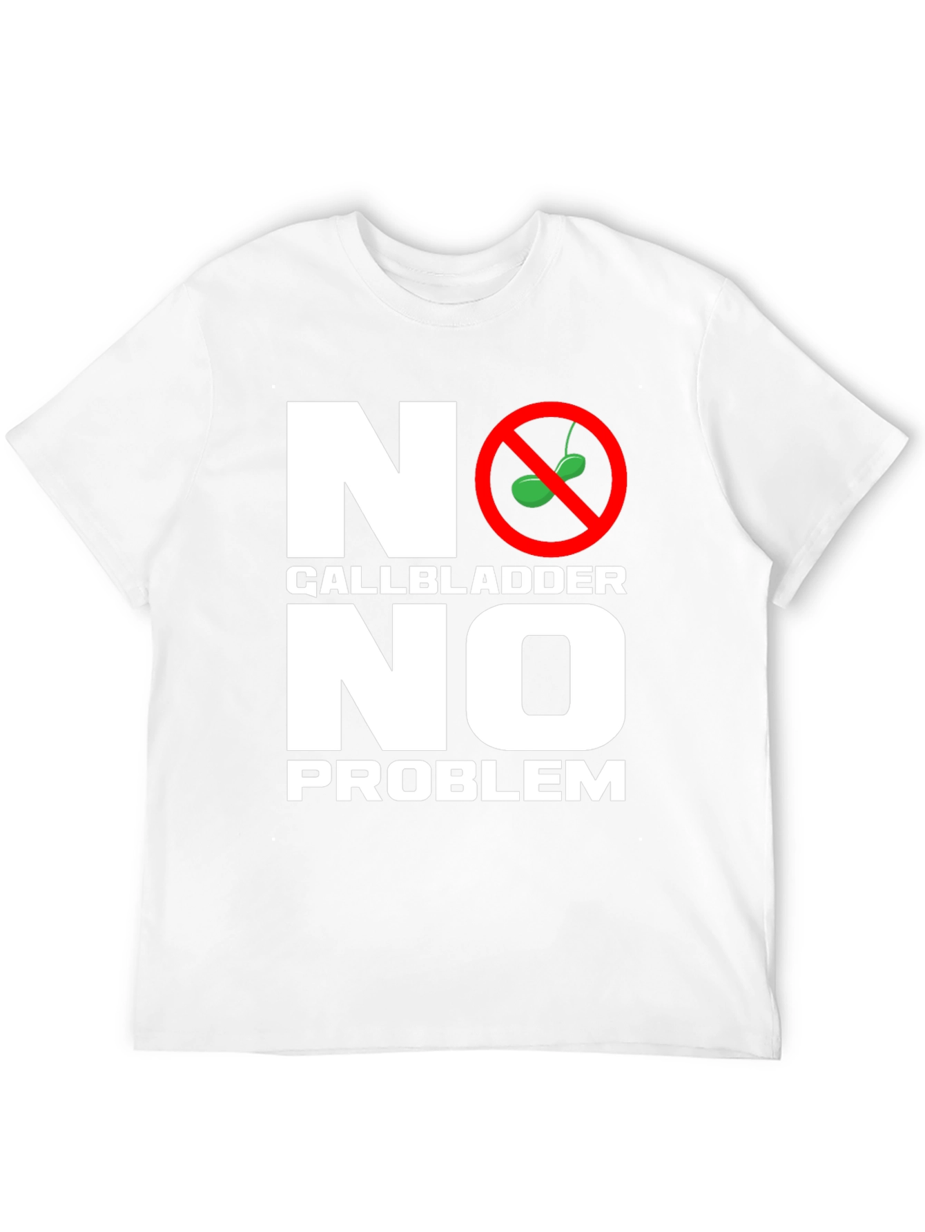 No Gallbladder No Problem T-Shirt