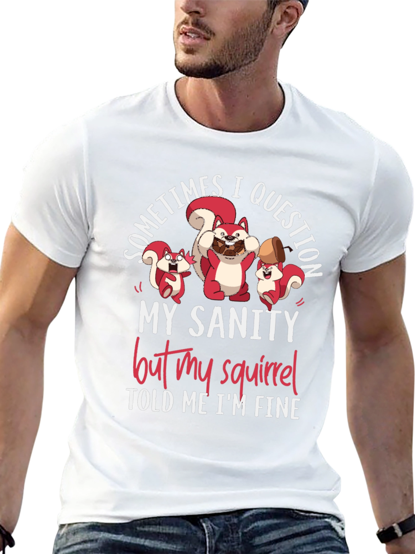 Funny Squirrel T-Shirt - Sometimes I Question My Sanity