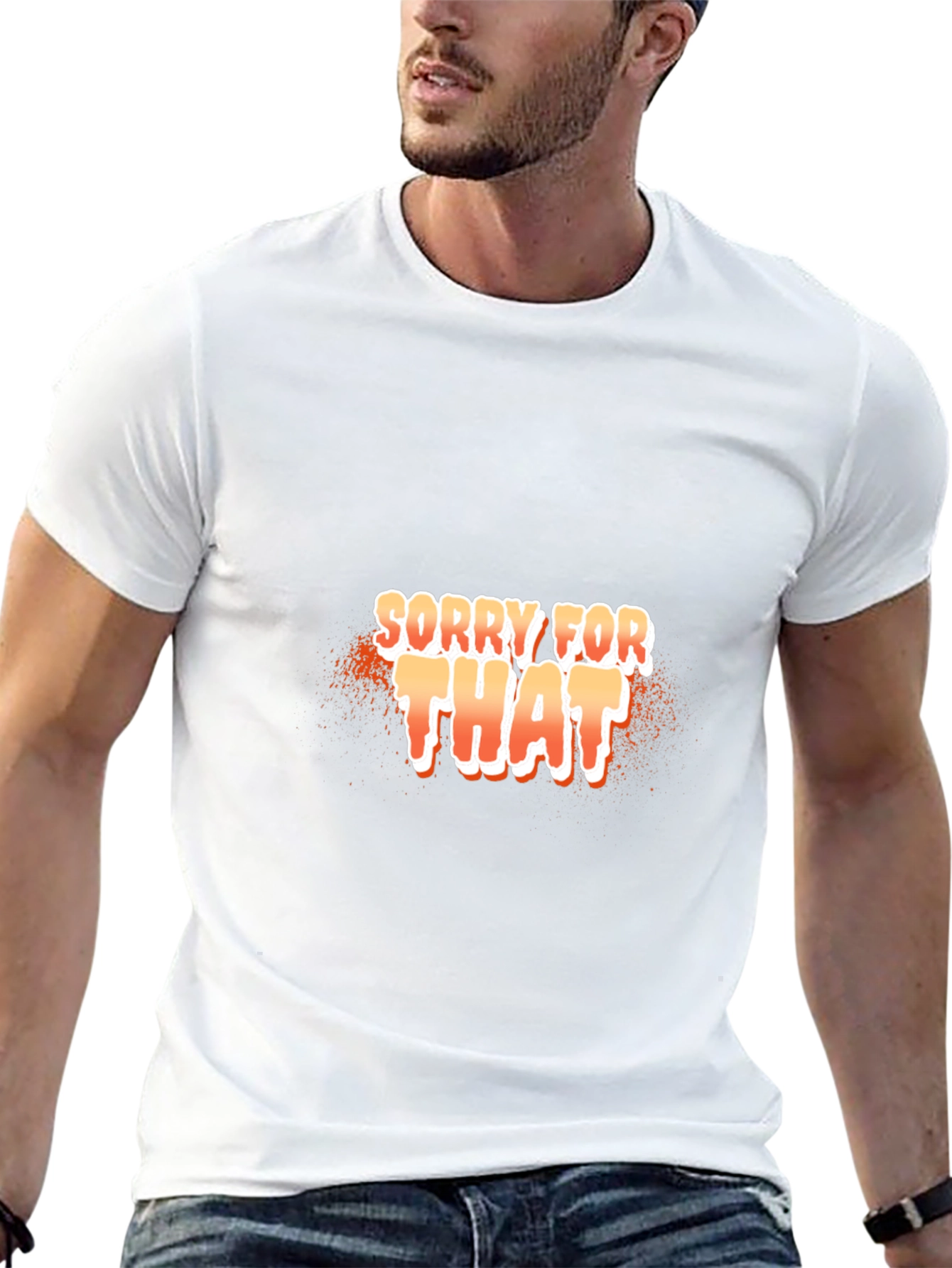 Sorry For That Black T-Shirt
