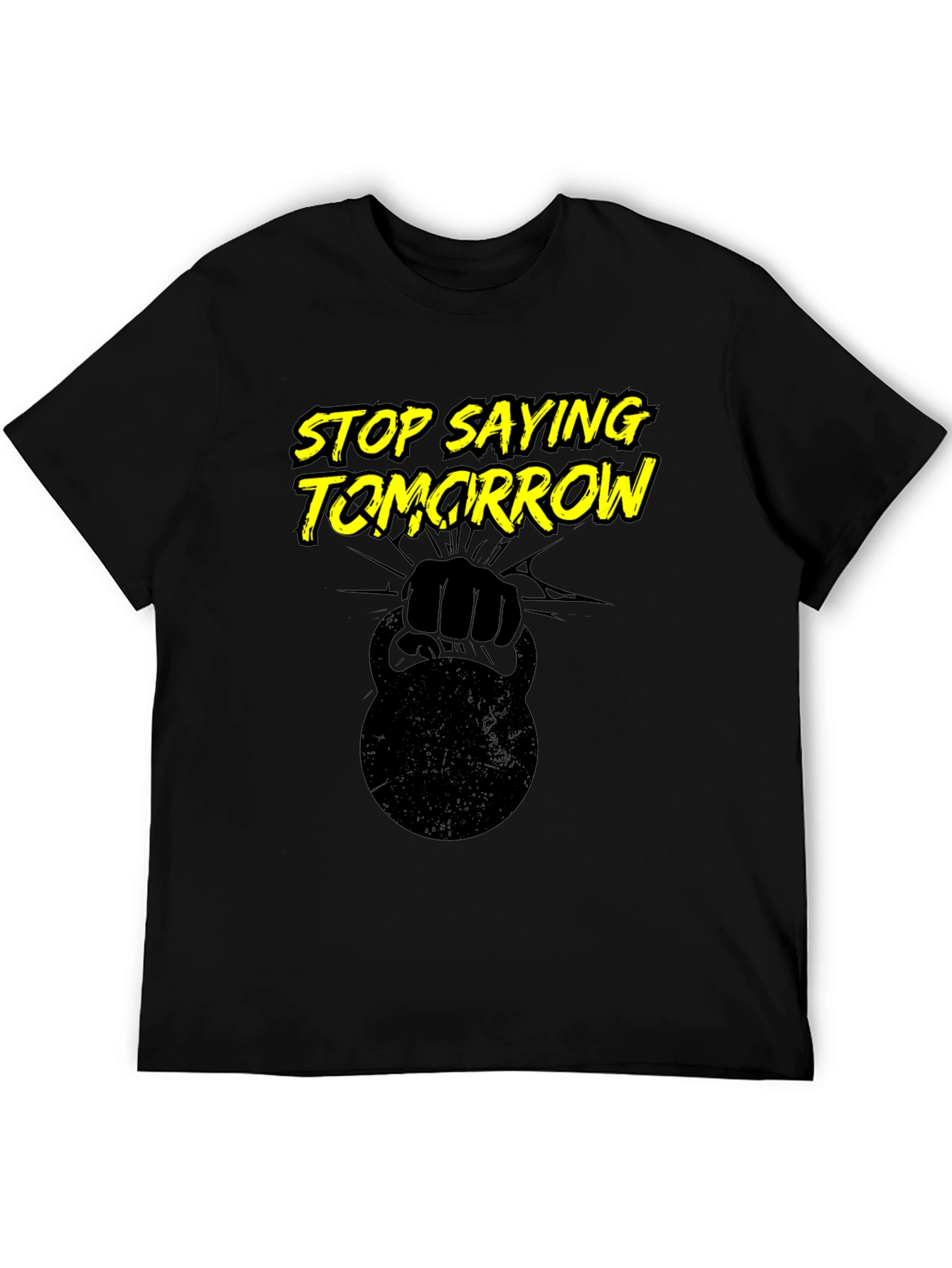 Stop Saying Tomorrow T-Shirt - Black