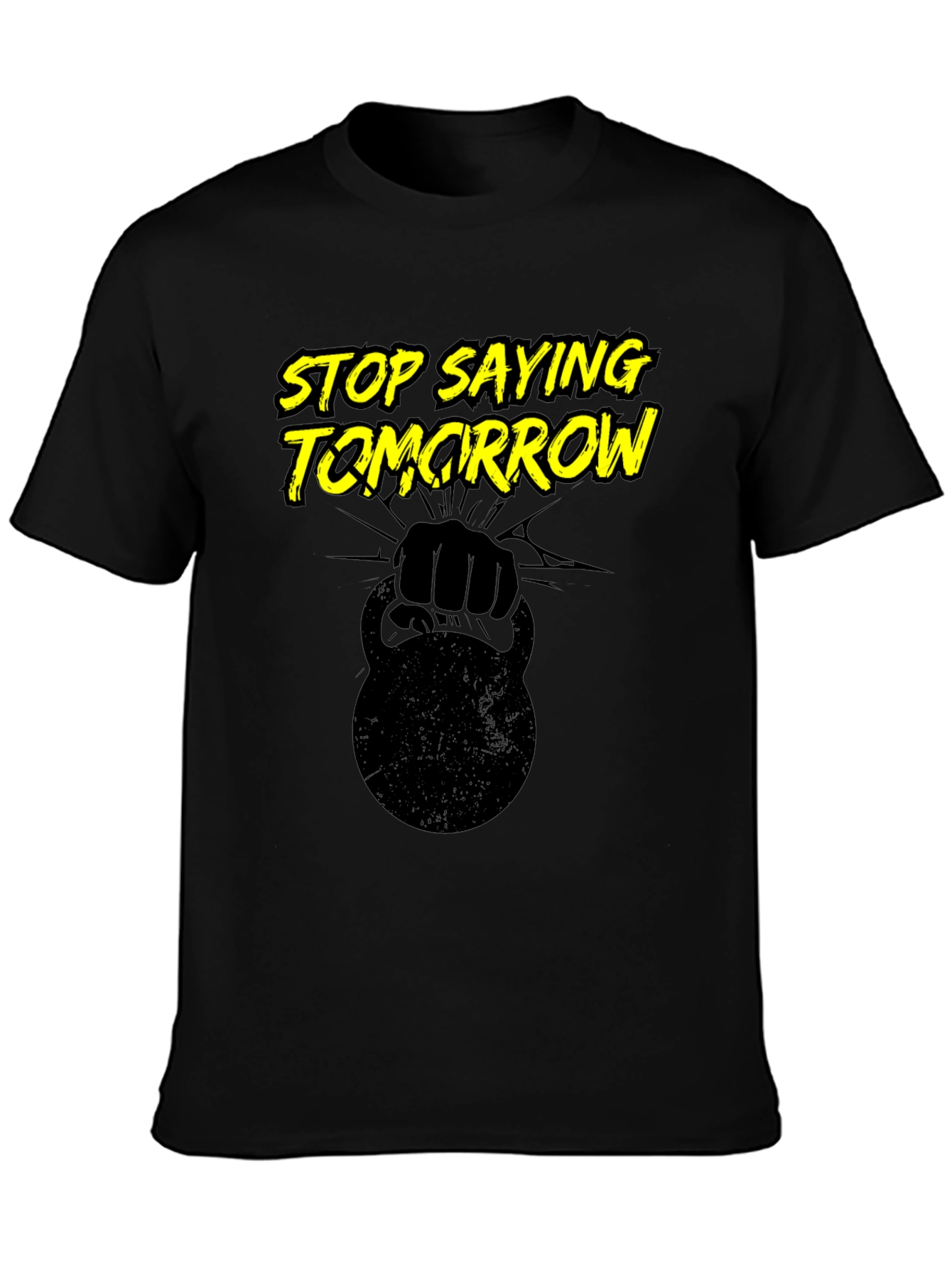 Stop Saying Tomorrow T-Shirt - Black
