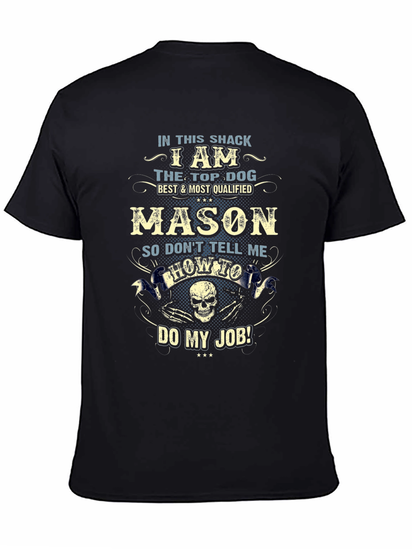 In This Shack I Am Mason T-Shirt