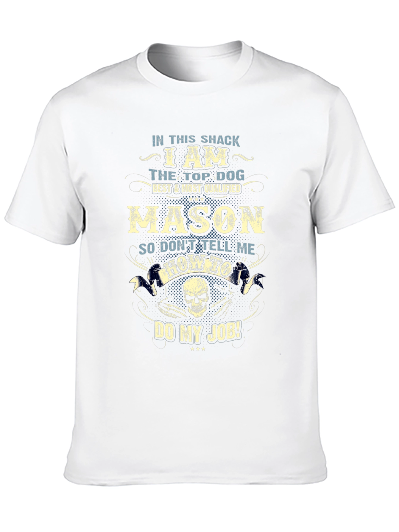 In This Shack I Am Mason T-Shirt