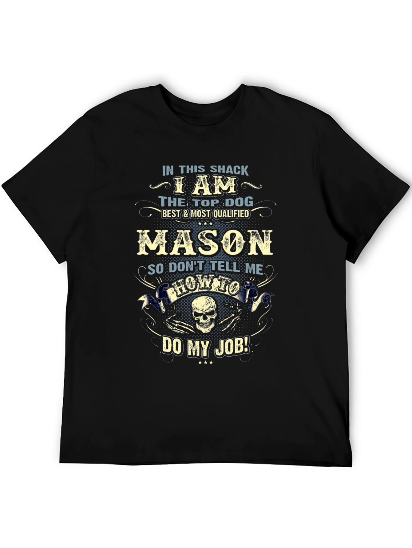 In This Shack I Am Mason T-Shirt