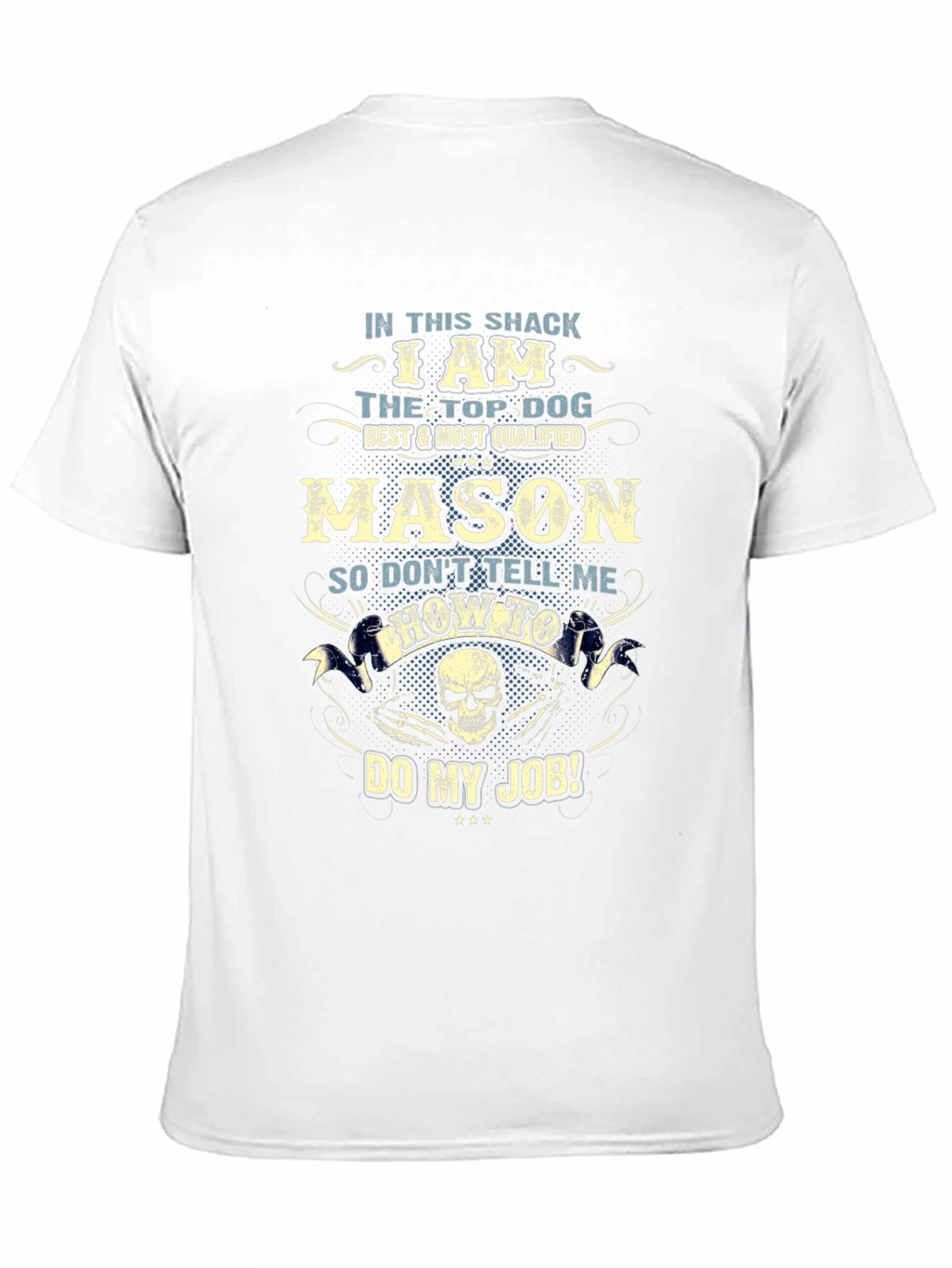 In This Shack I Am Mason T-Shirt