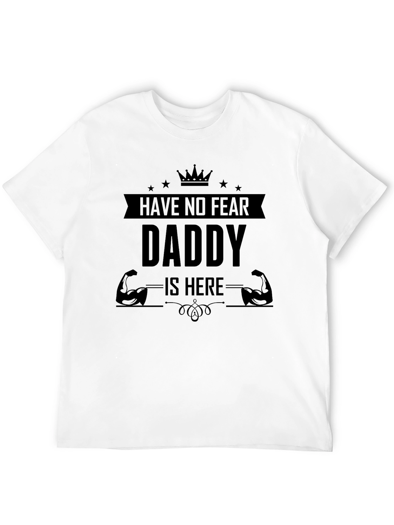 Have No Fear Daddy Is Here Black Graphic Tee