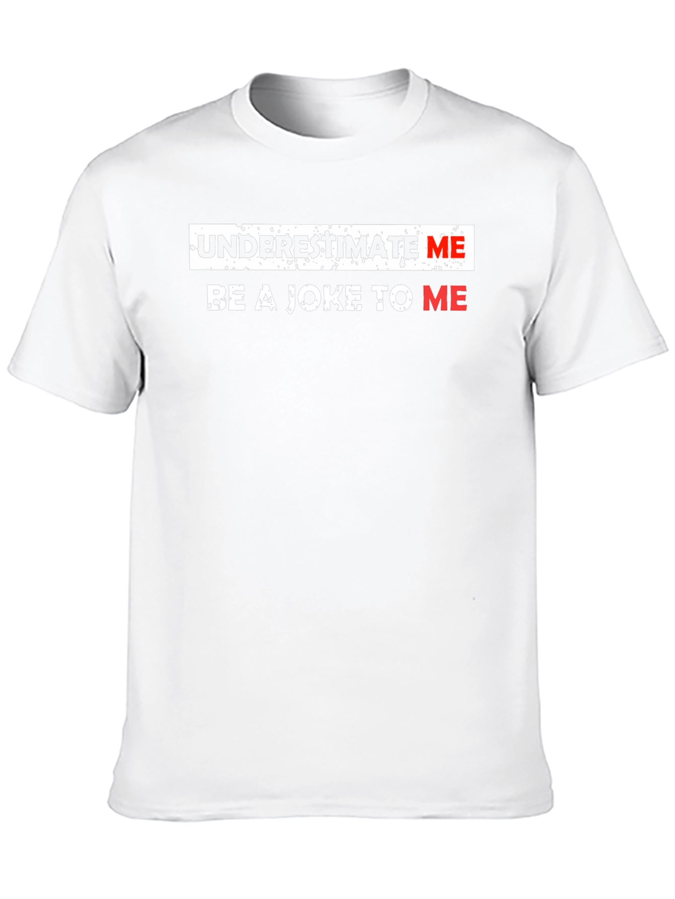 Underestimate Me Graphic Tee