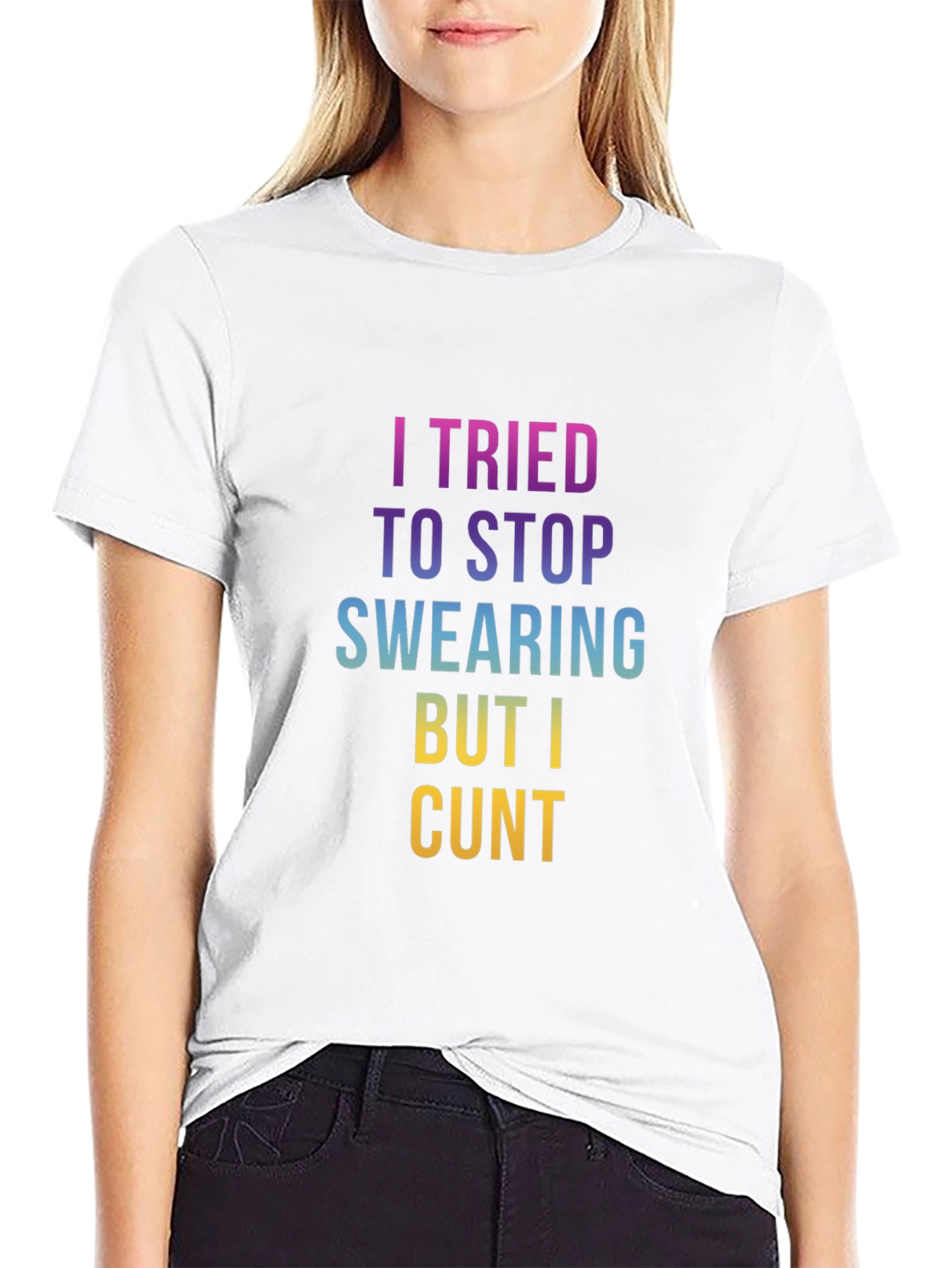 Offensive Swearing T-Shirt: I Tried to Stop Cunt