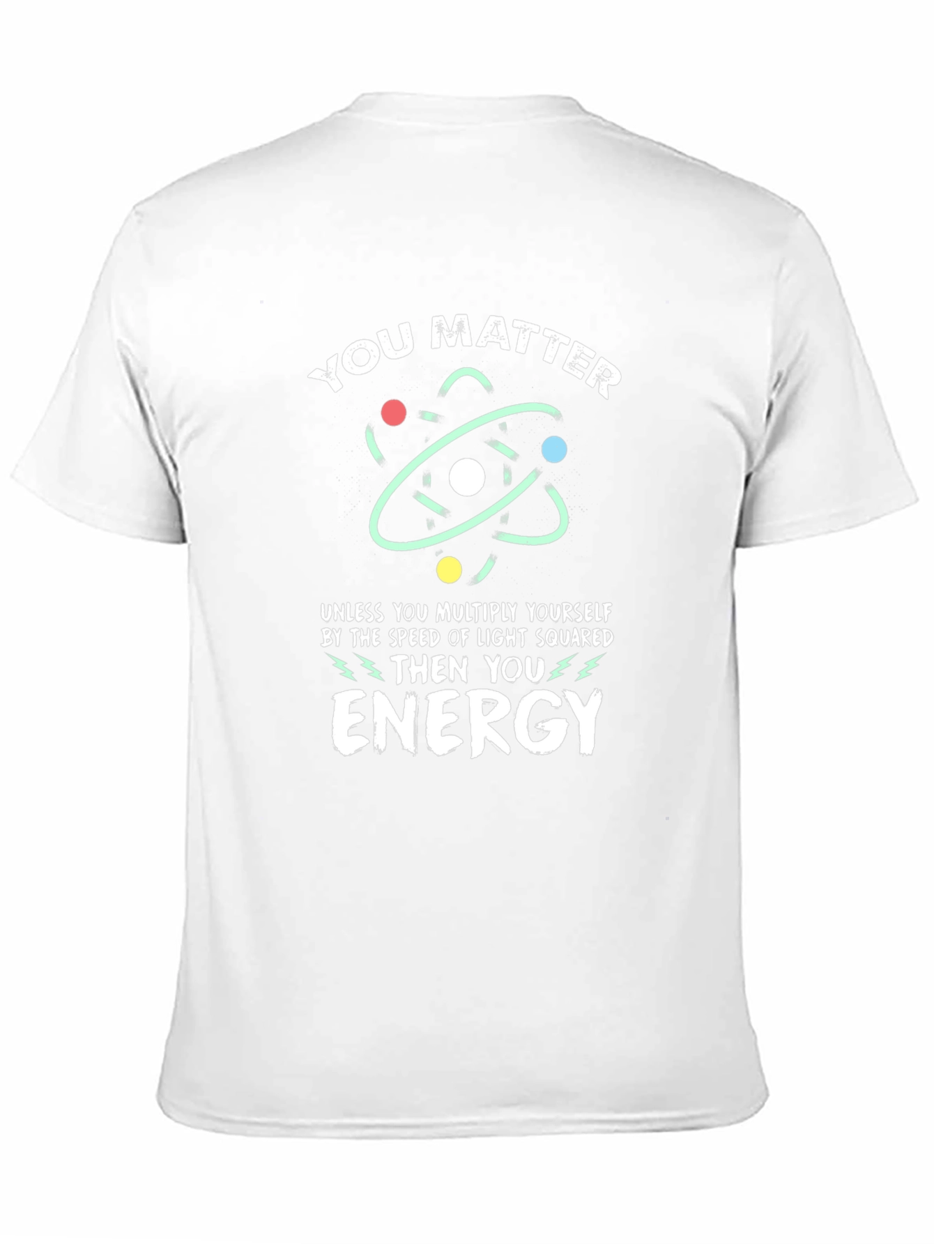 You Matter Energy Science T-Shirt