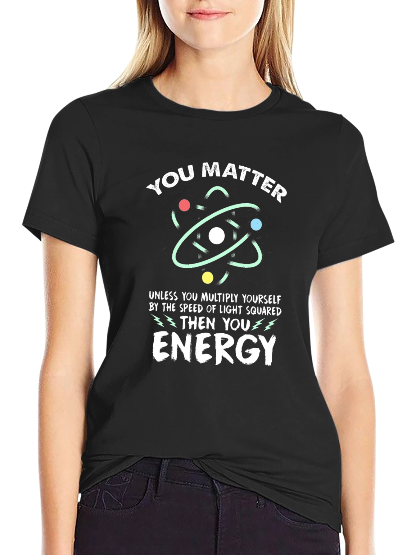 You Matter Energy Science T-Shirt
