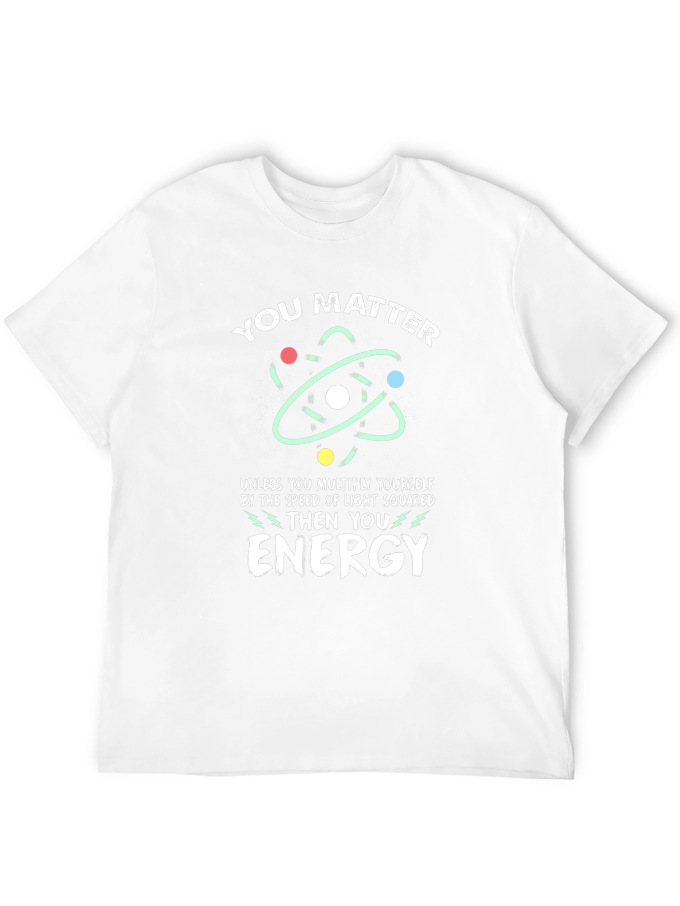 You Matter Energy Science T-Shirt