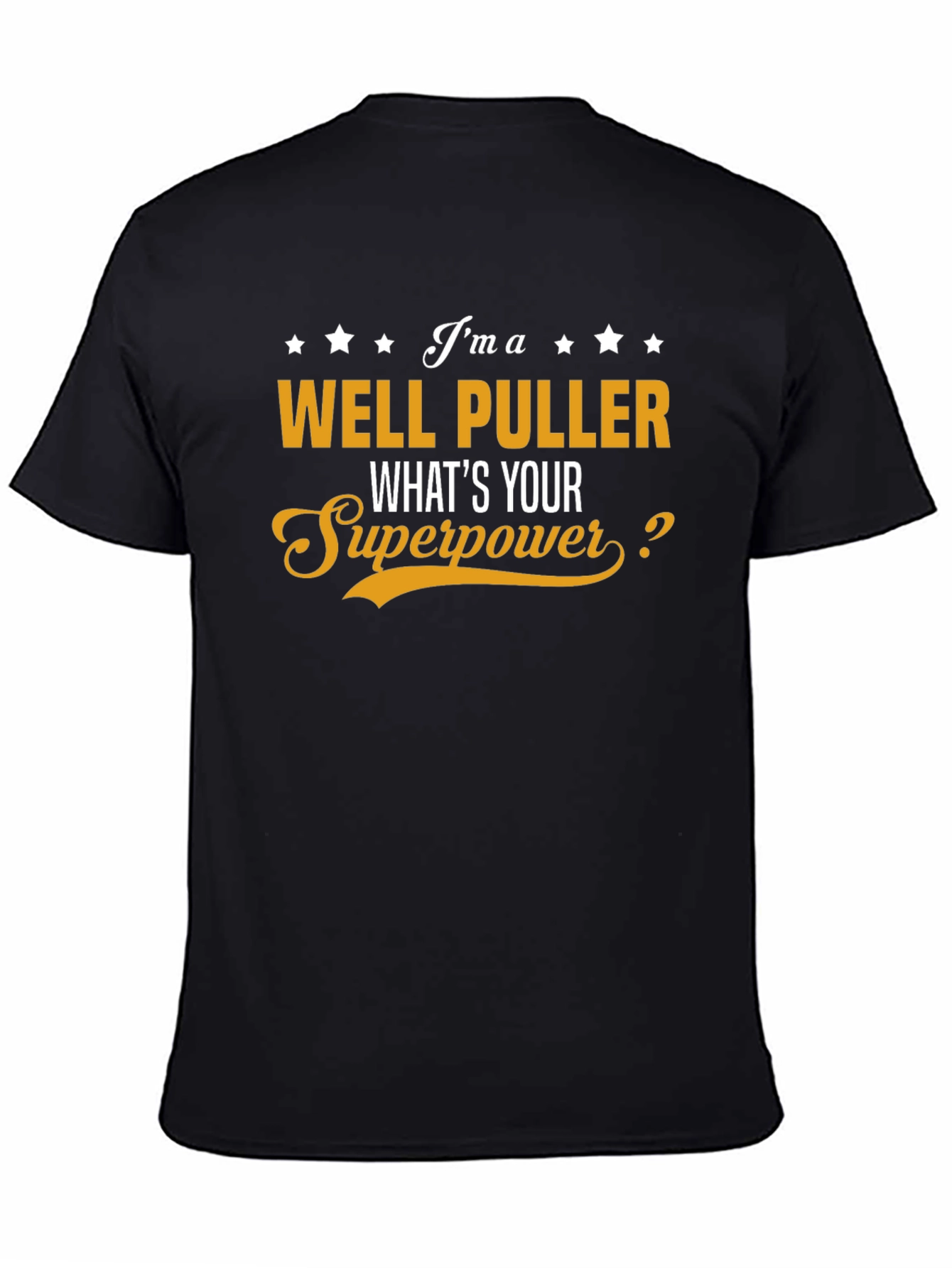 Well Puller Superpower T-Shirt - Funny Job Pride Tee