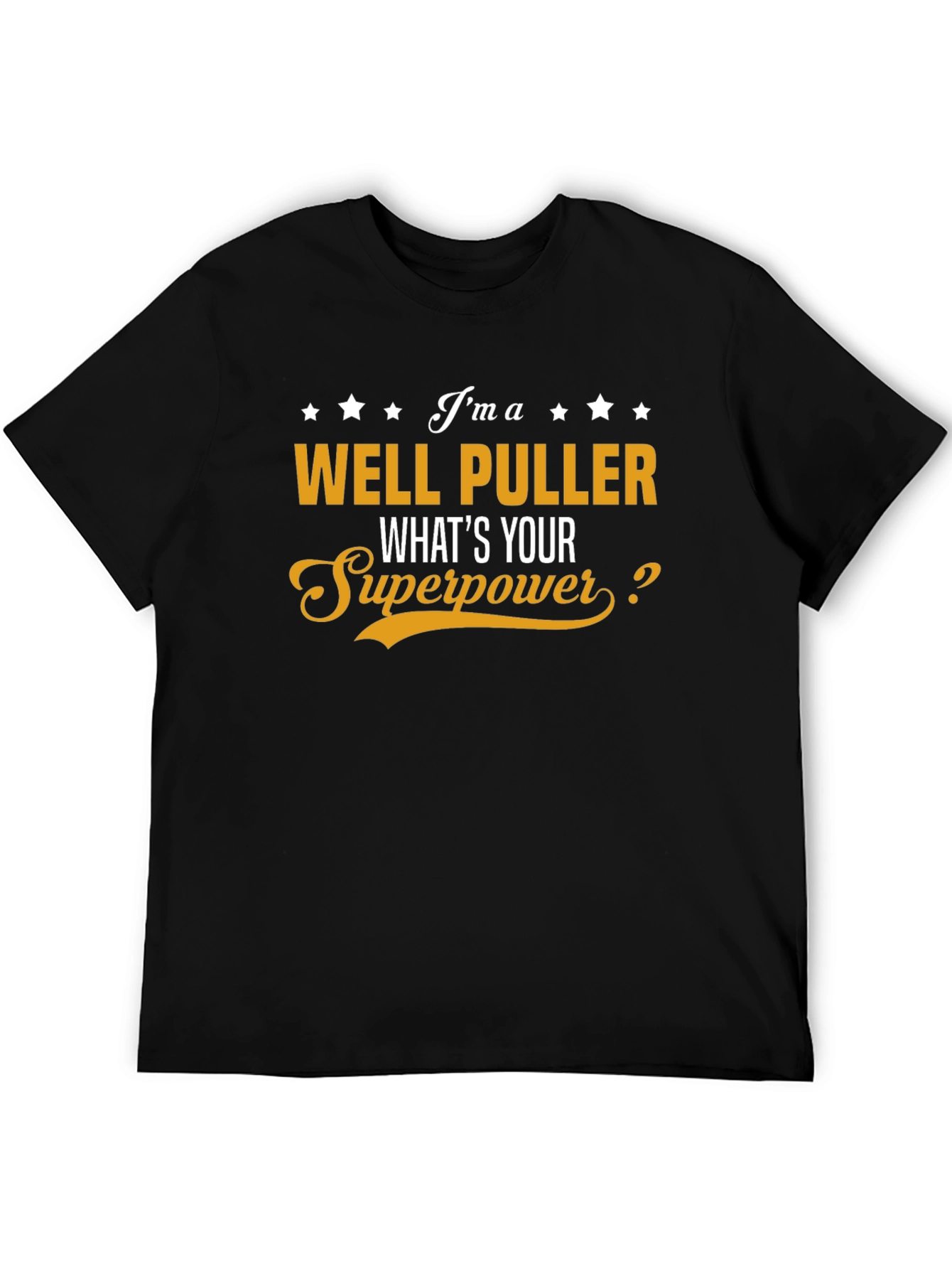 Well Puller Superpower T-Shirt - Funny Job Pride Tee