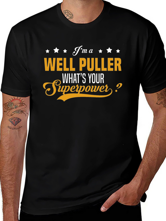 Well Puller Superpower T-Shirt - Funny Job Pride Tee