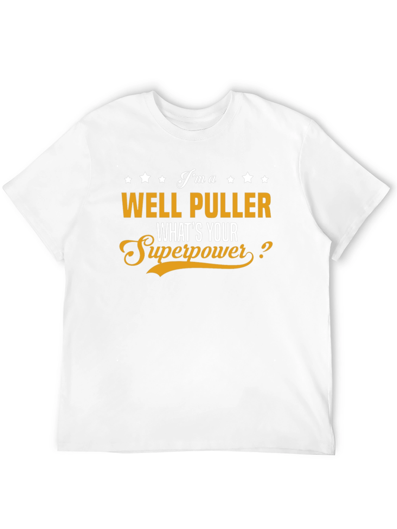 Well Puller Superpower T-Shirt - Funny Job Pride Tee