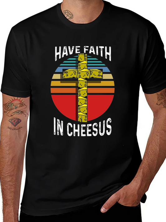 Have Faith in Cheesus T-Shirt