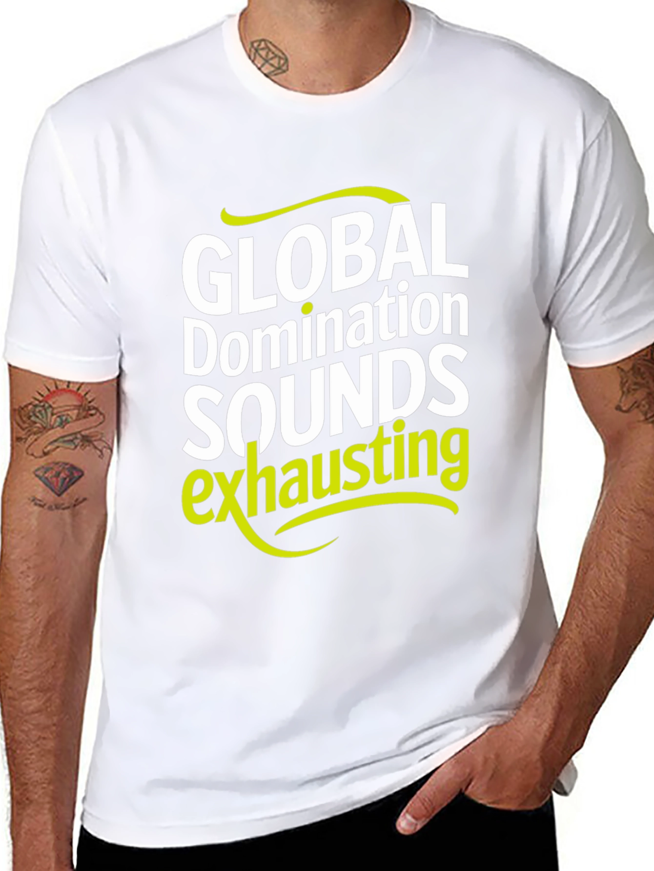 Global Domination Sounds Exhausting T-Shirt - Black
