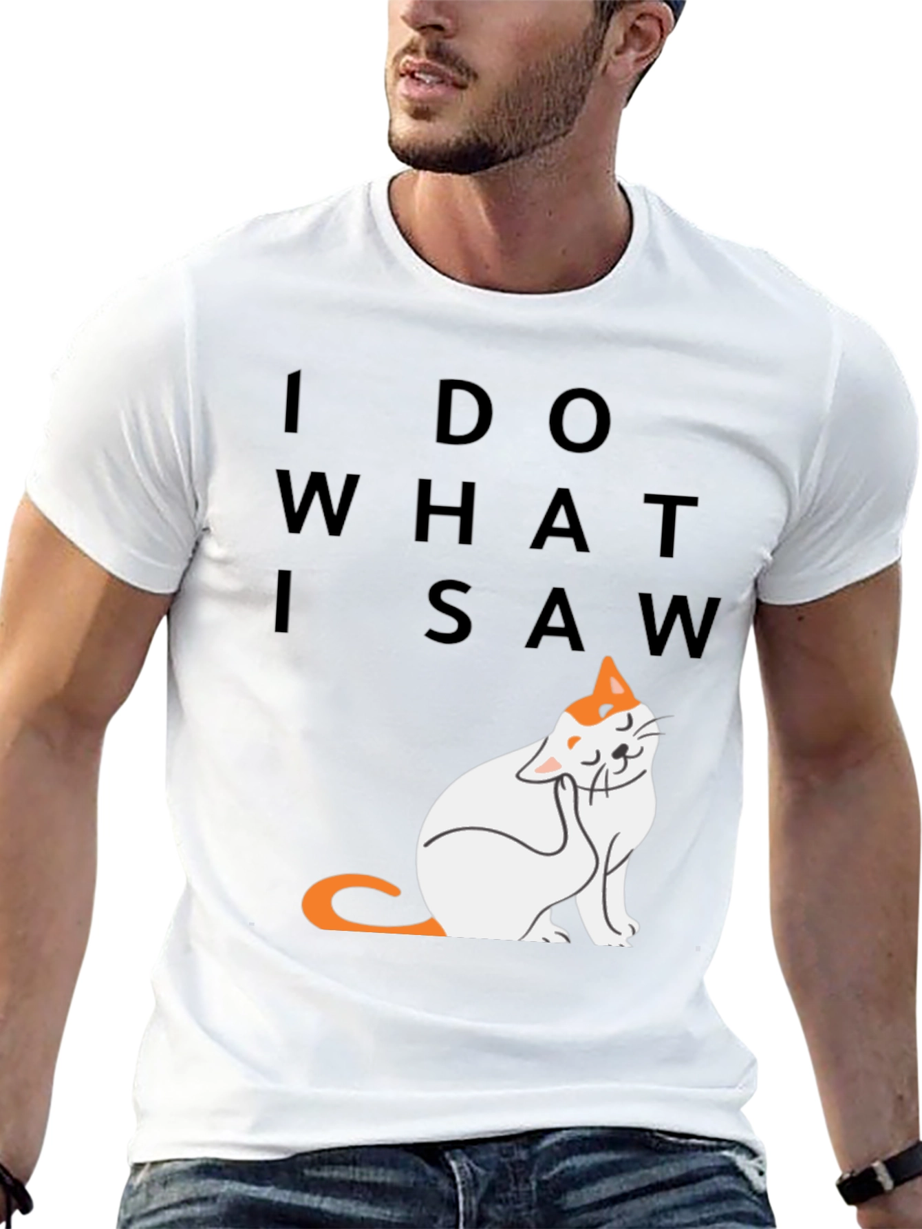 I Do What I Saw - Cat Graphic Tee