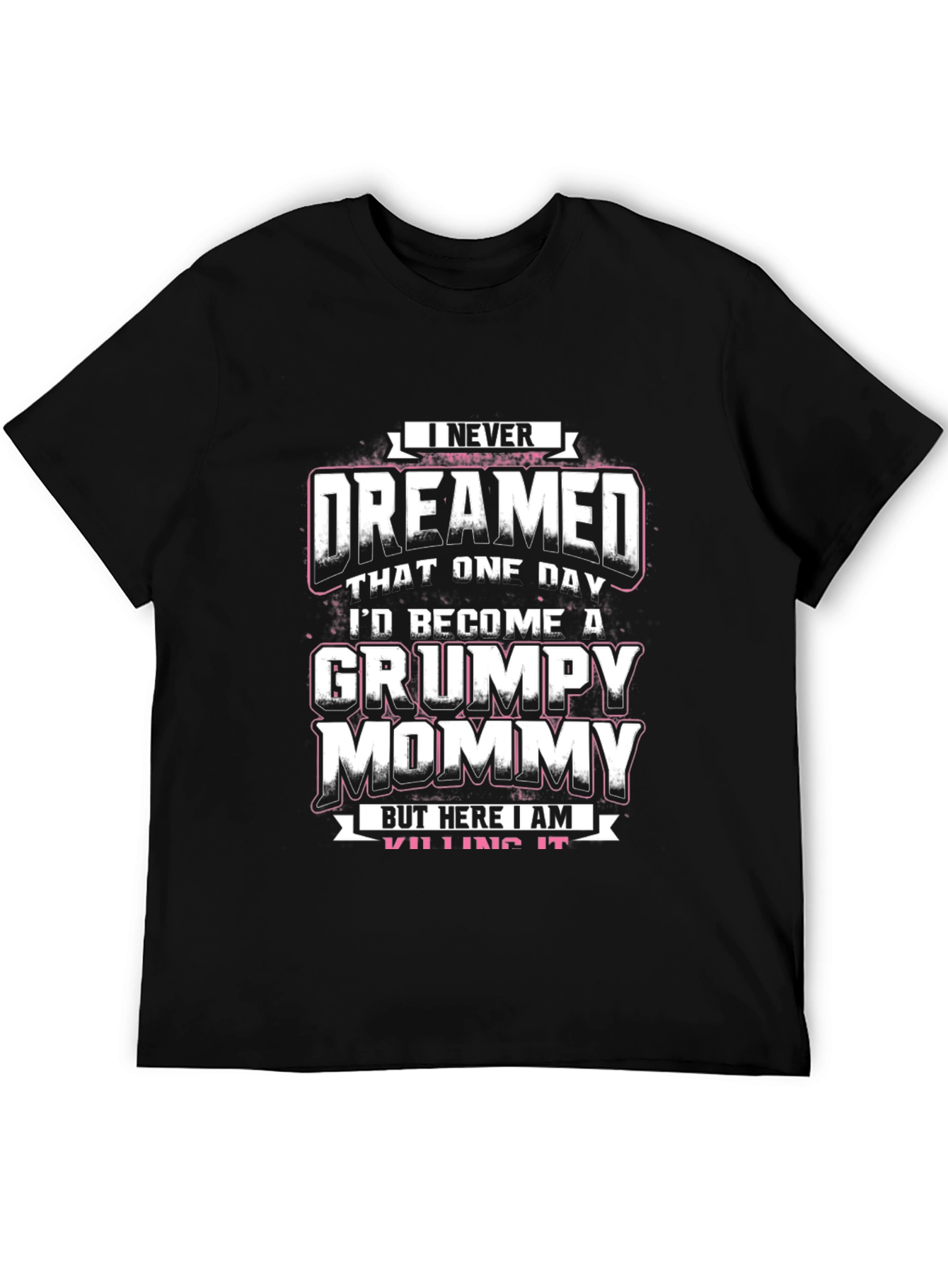 Grumpy Mommy T-Shirt - Funny Mom Tee
