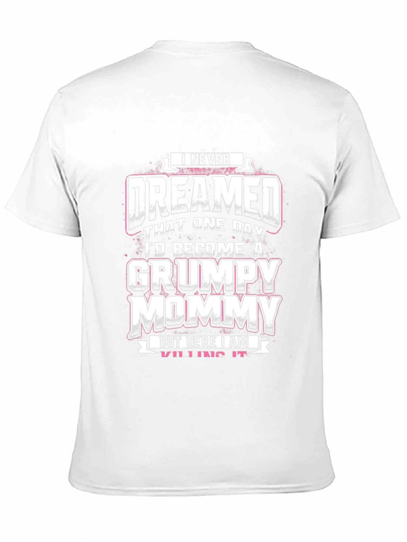 Grumpy Mommy T-Shirt - Funny Mom Tee