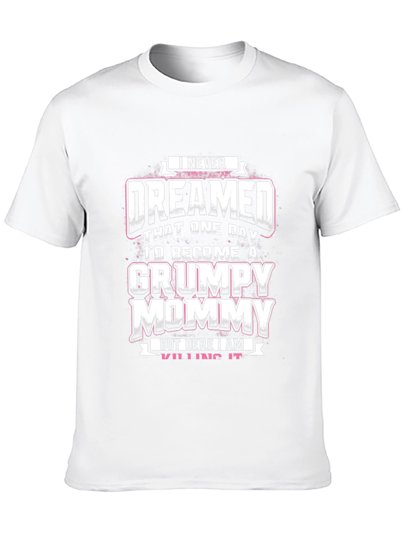 Grumpy Mommy T-Shirt - Funny Mom Tee