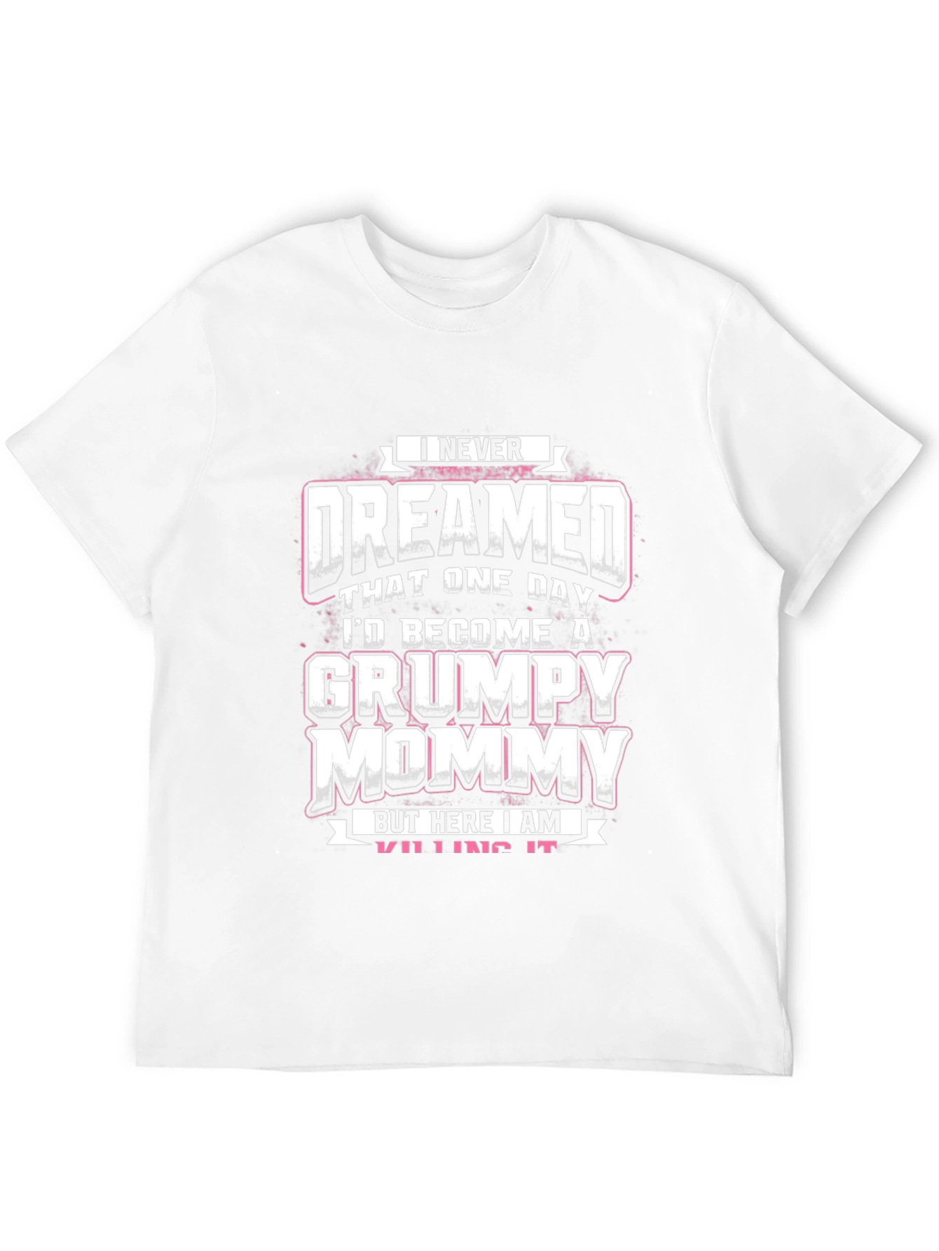 Grumpy Mommy T-Shirt - Funny Mom Tee