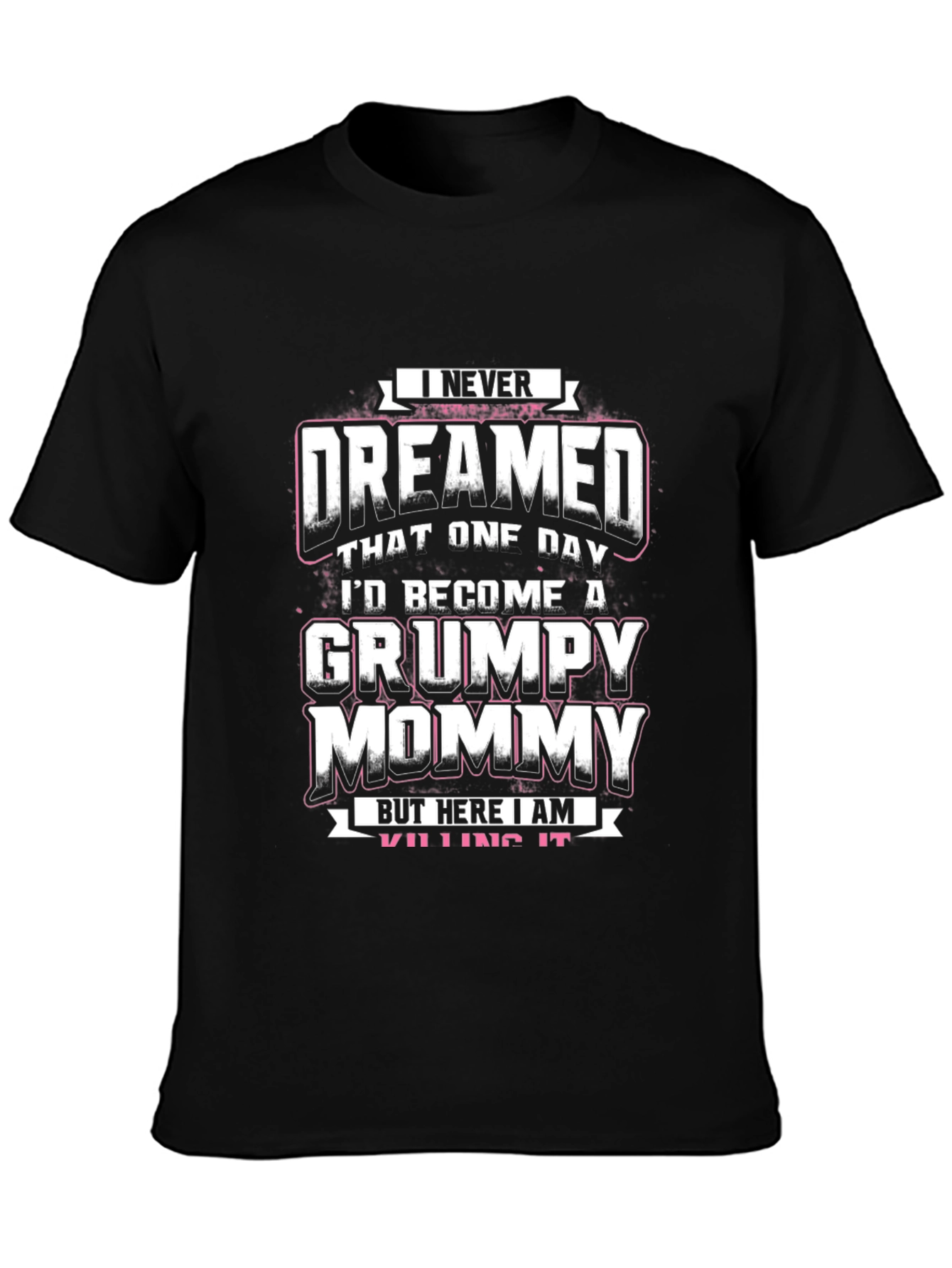 Grumpy Mommy T-Shirt - Funny Mom Tee