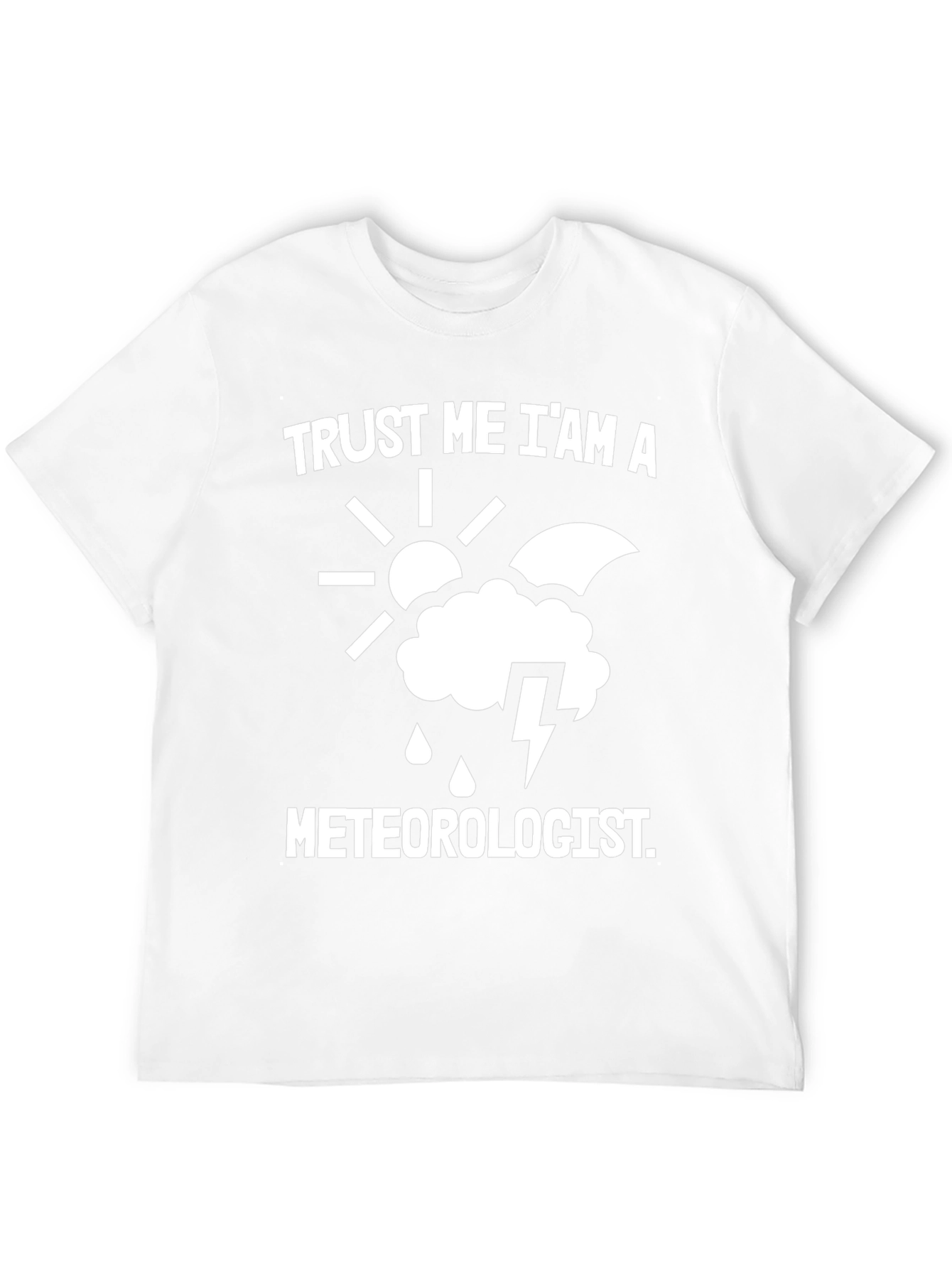 Trust Me Im A Meteorologist T-Shirt