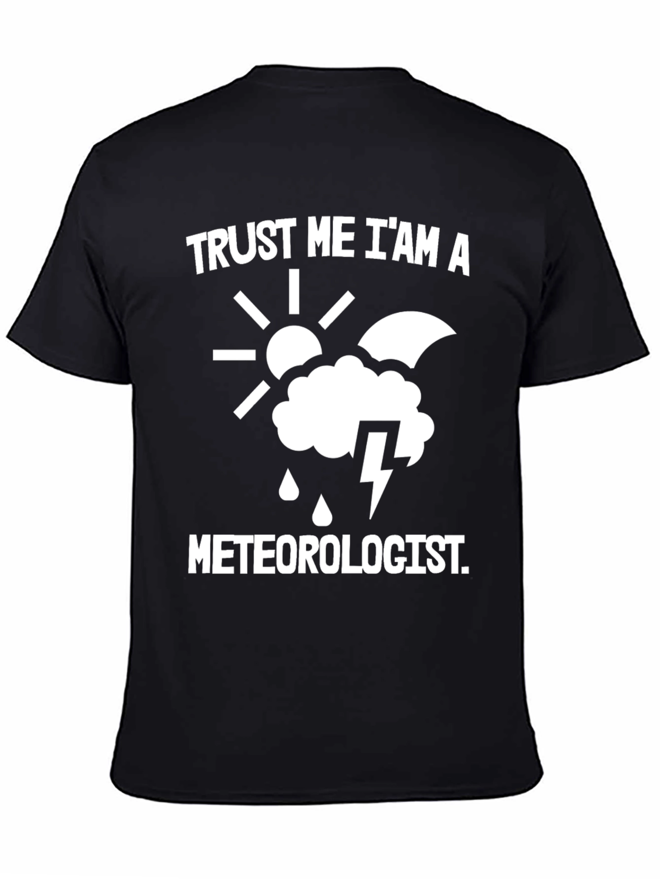 Trust Me Im A Meteorologist T-Shirt