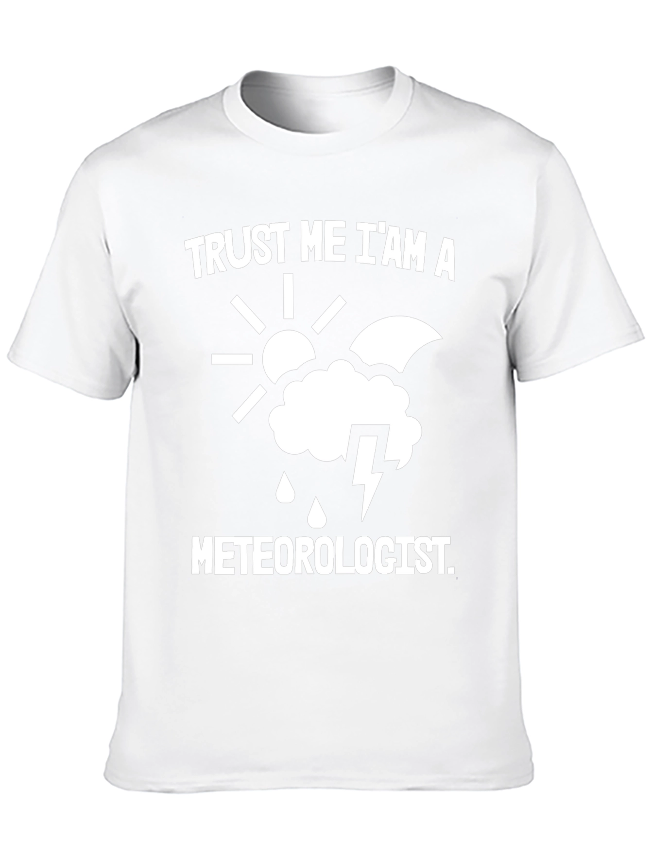 Trust Me Im A Meteorologist T-Shirt