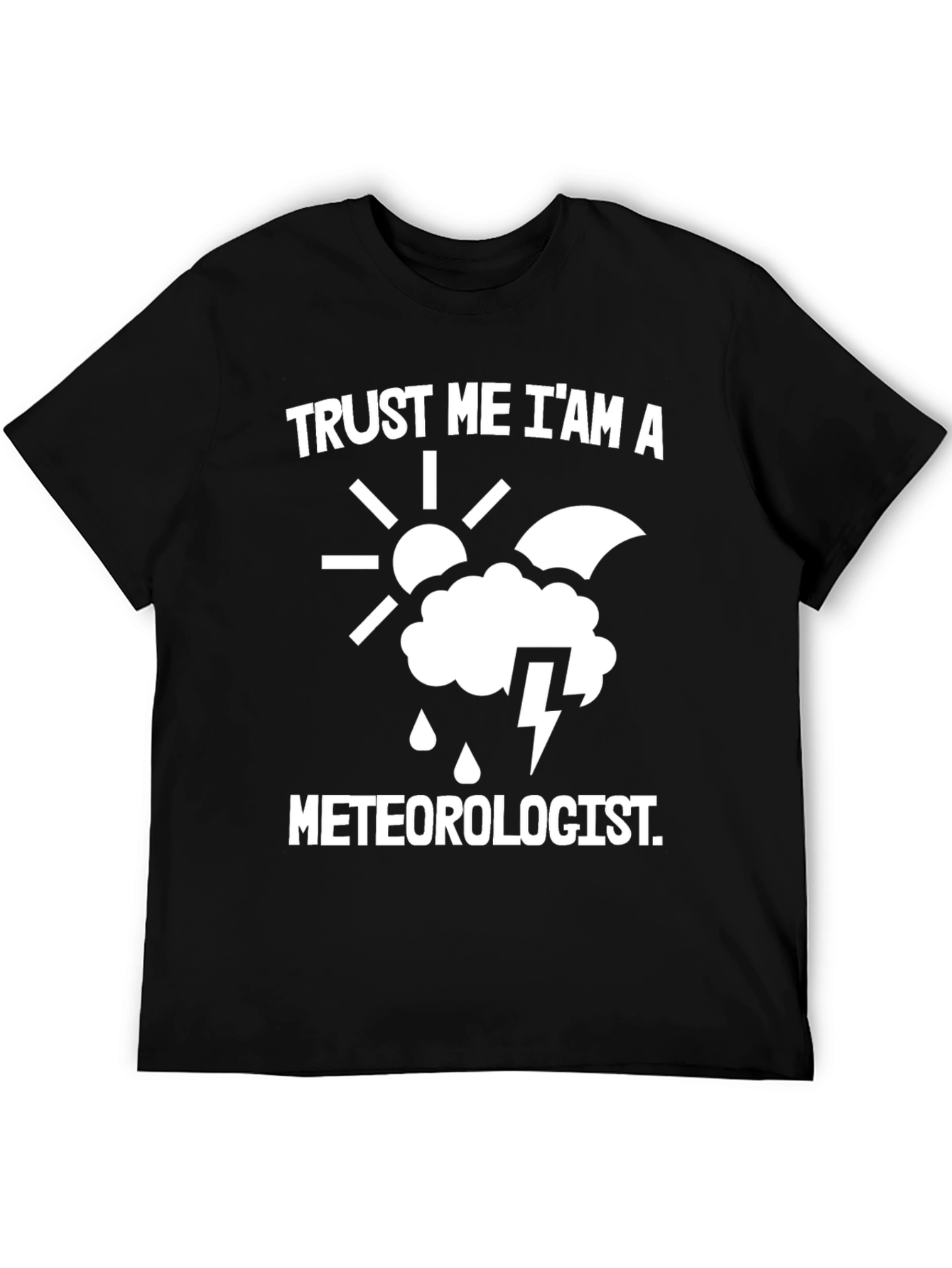 Trust Me Im A Meteorologist T-Shirt