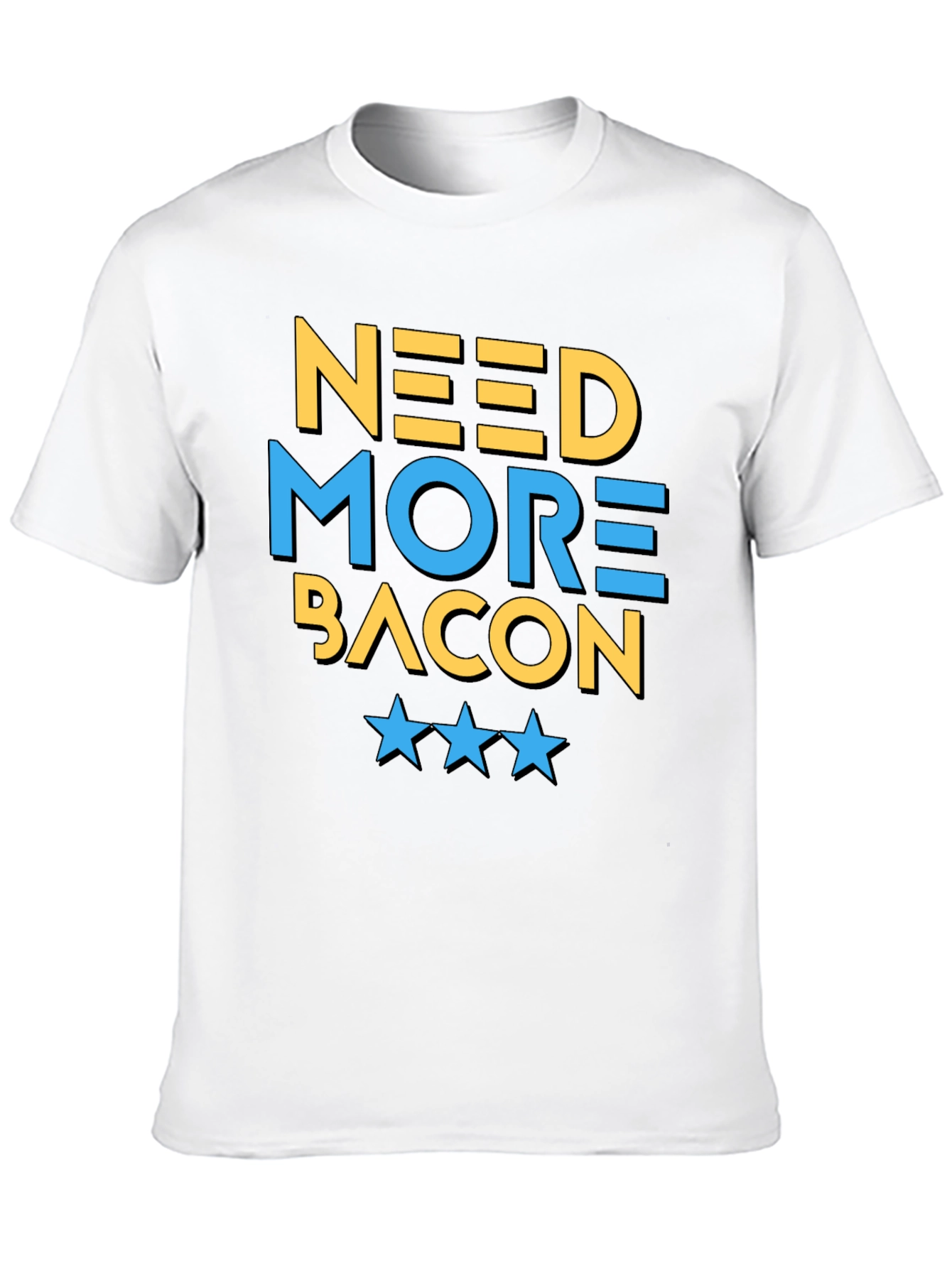 Need More Bacon T-Shirt