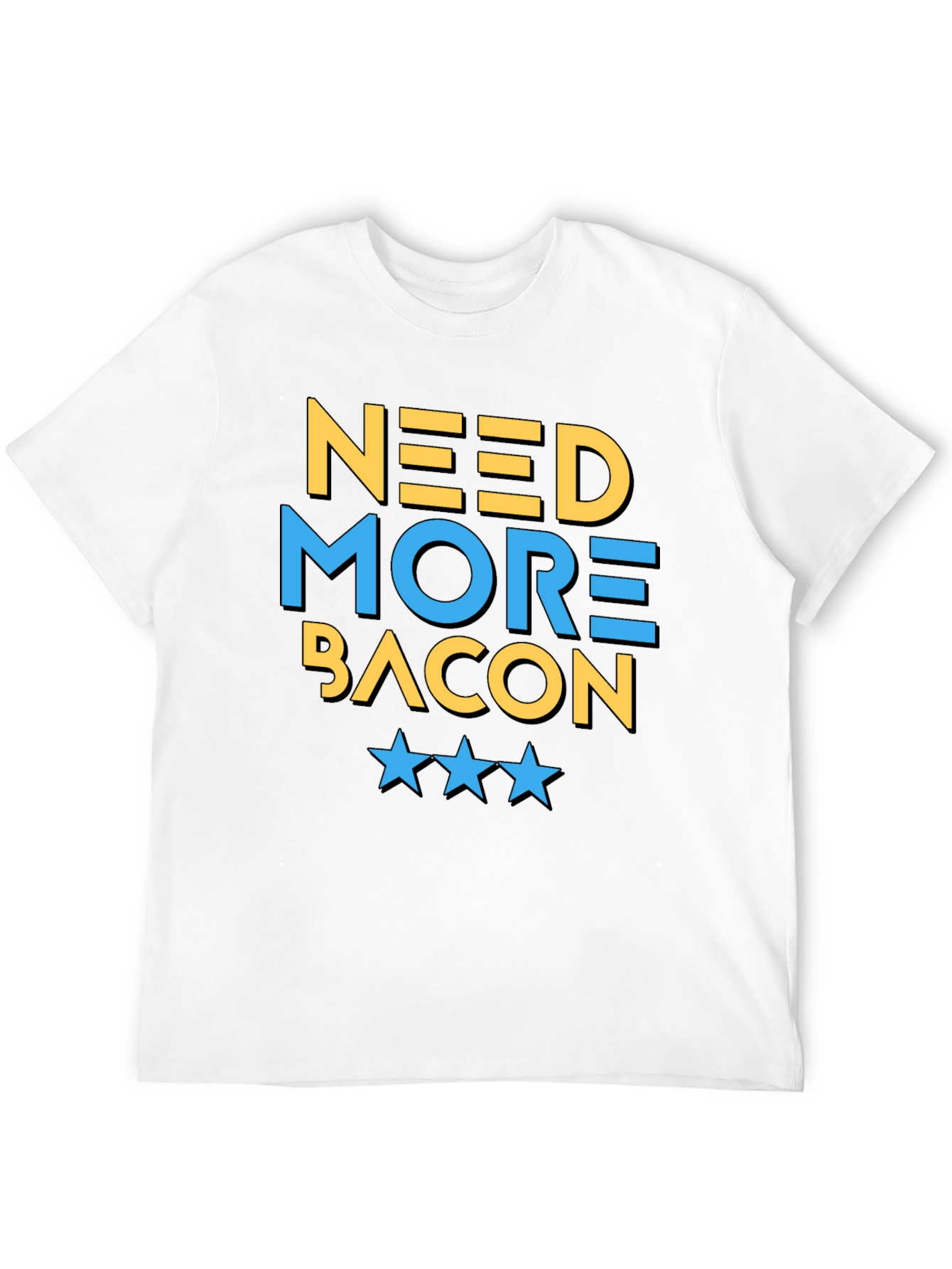 Need More Bacon T-Shirt