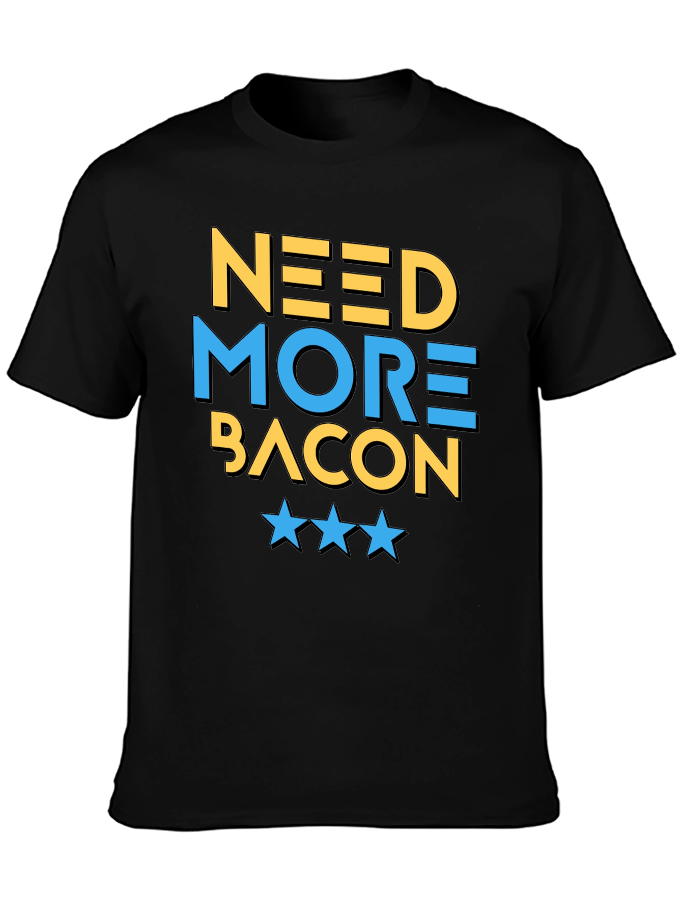 Need More Bacon T-Shirt